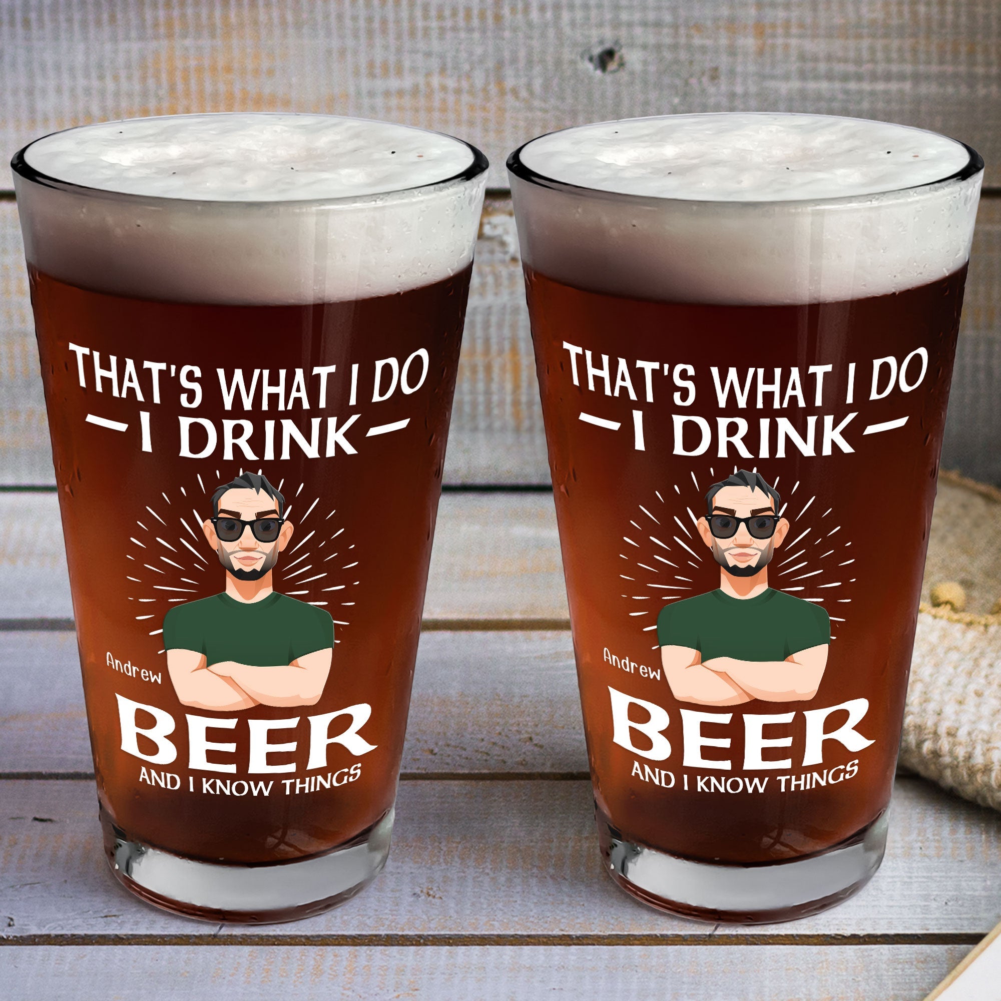 That's What I Do I Drink Beer And I Know Things - Personalized Beer Glass