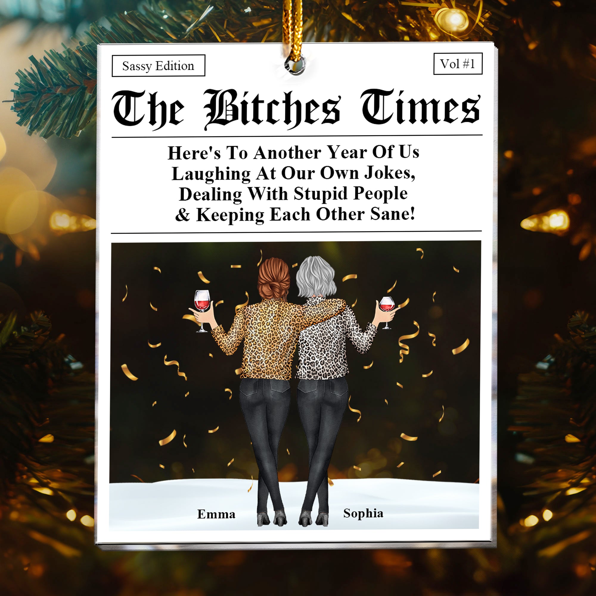 The B*tches Times - Here's To Another Year Of Us Laughing At Our Own Jokes - Personalized Acrylic Ornament