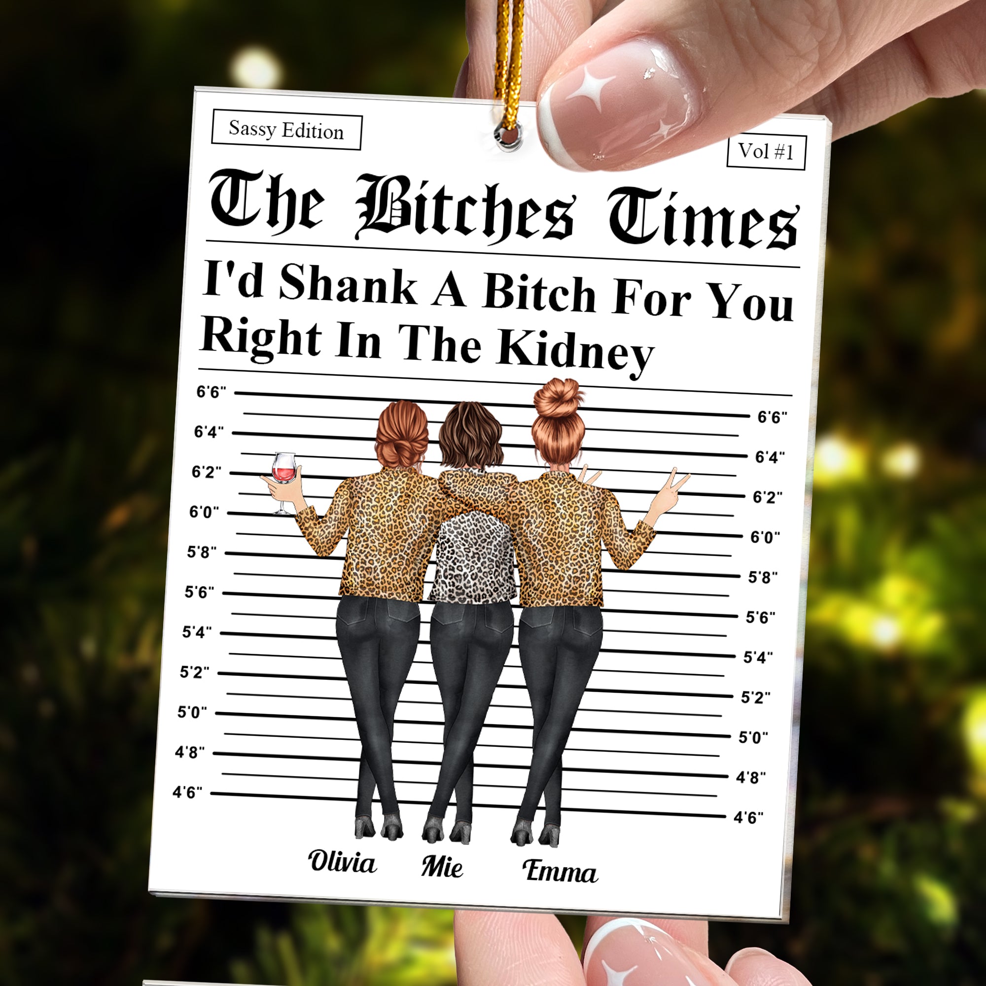 The B*tches Times - I'd Shank A B*tch For You Right In The Kidney - Personalized Acrylic Ornament