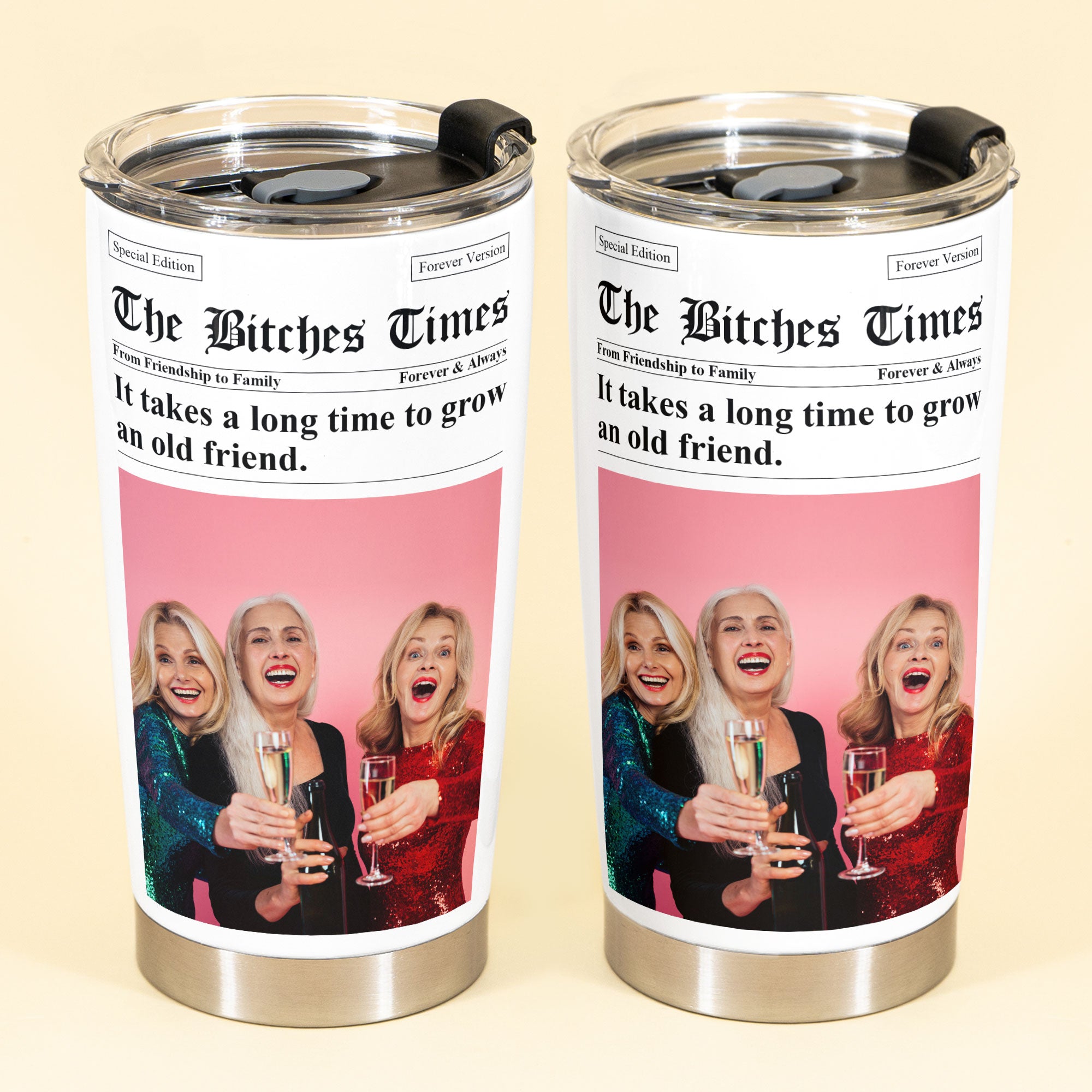 The B*tches Times - Upload Friendship Photo - Gifts For BFFs, Sisters - Personalized Photo Tumbler Cup