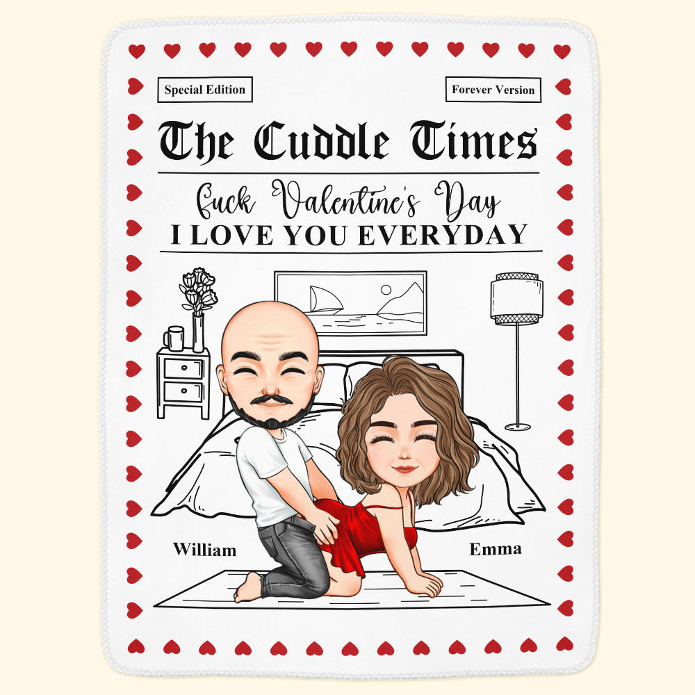 The Cuddle Times F*ck Valentine's Day I Love You Every Day - Personalized Blanket