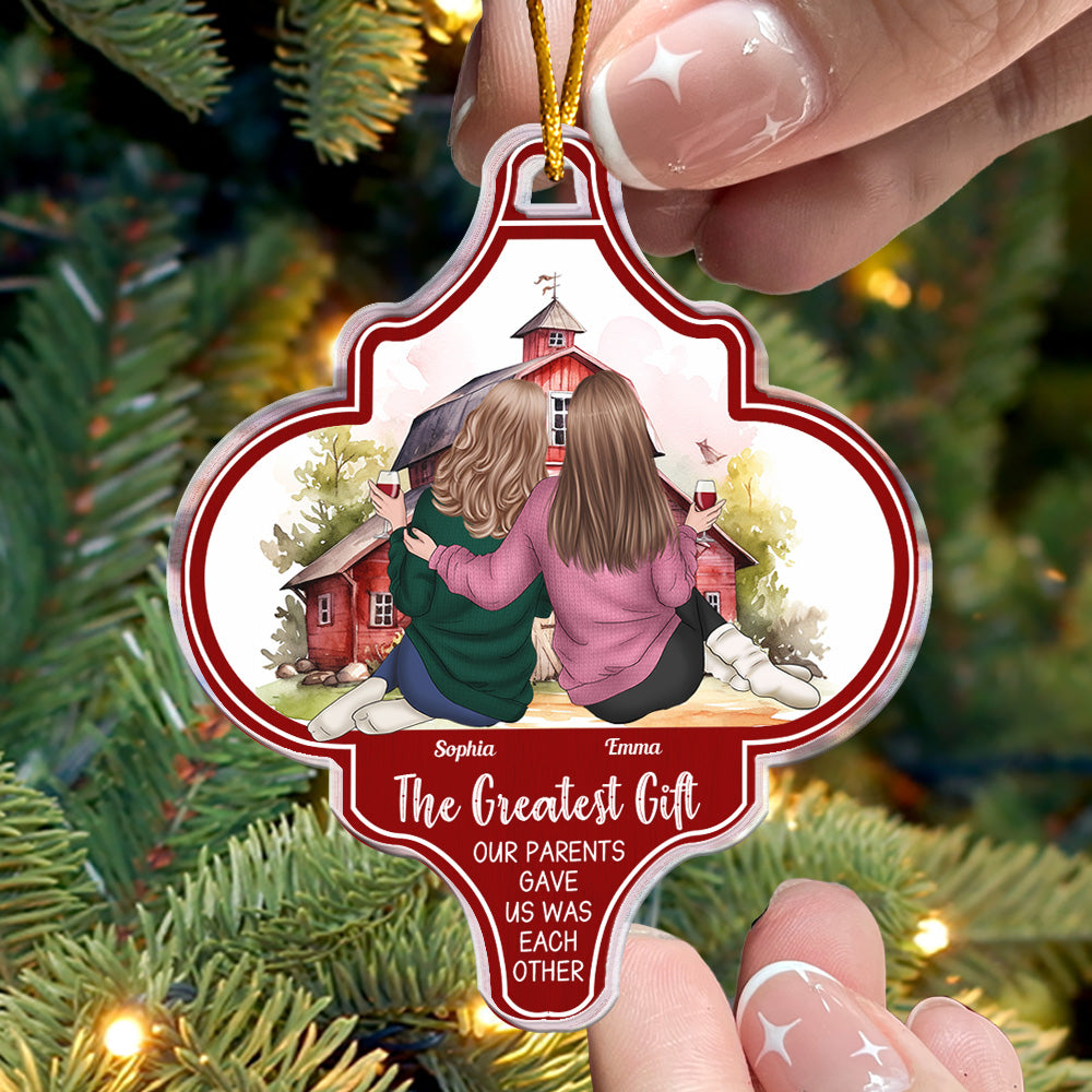 The Greatest Gift Our Parents Gave Us Was Each Other - Personalized Acrylic Ornament