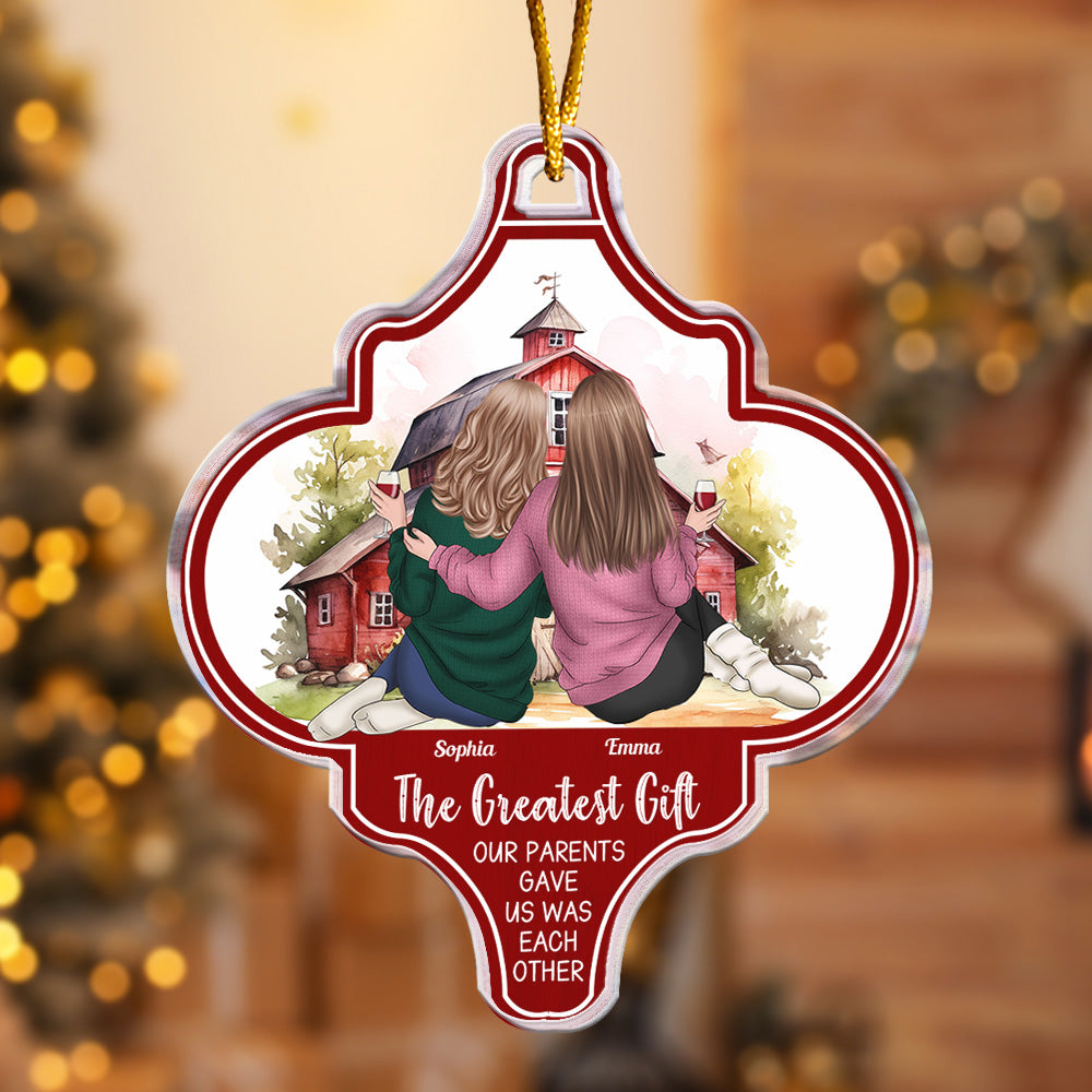 The Greatest Gift Our Parents Gave Us Was Each Other - Personalized Acrylic Ornament