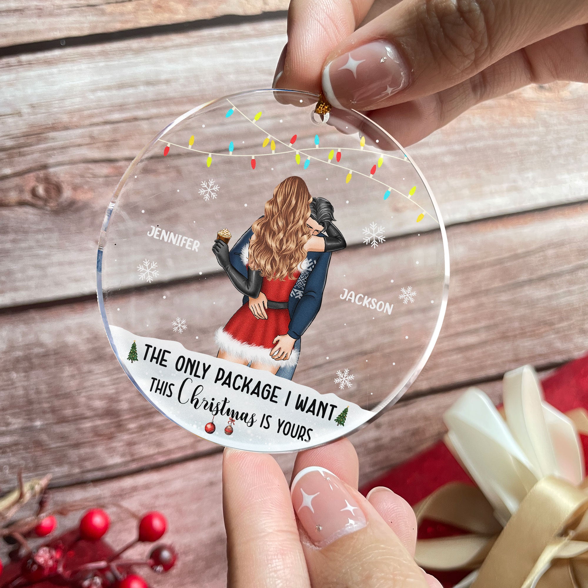 The Only Package I Want This Christmas Is Yours - Personalized Acrylic Ornament