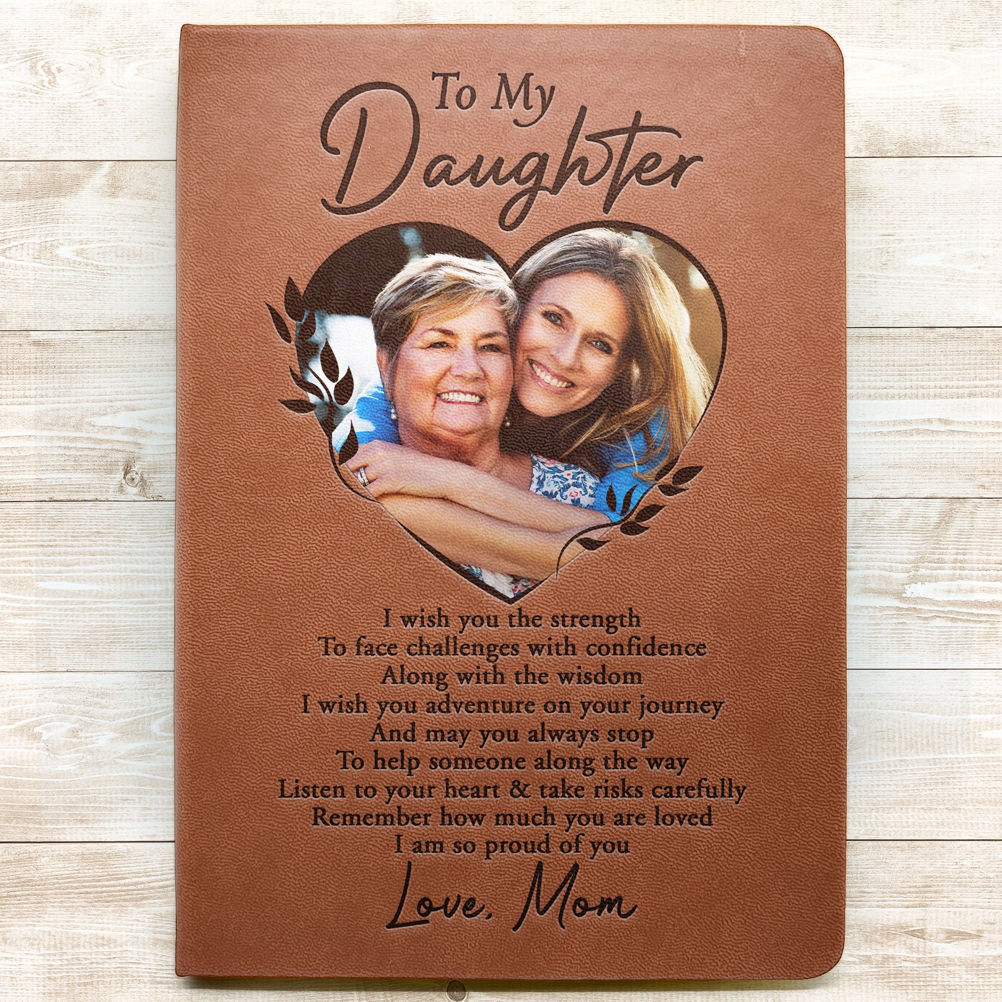 To My Daughter I Am So Proud Of You Gift - Personalized Photo Leather Journal