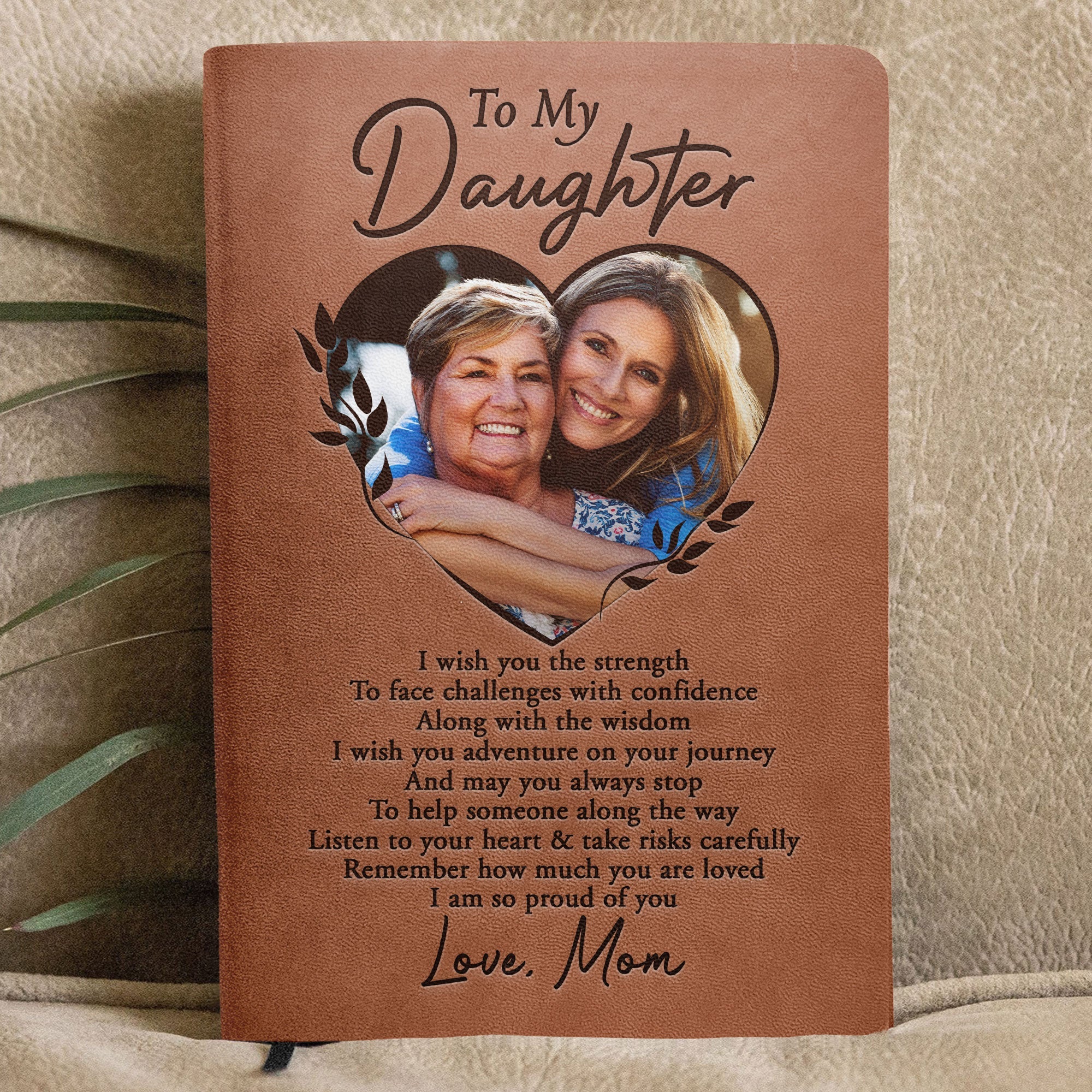 To My Daughter I Am So Proud Of You Gift - Personalized Photo Leather Journal