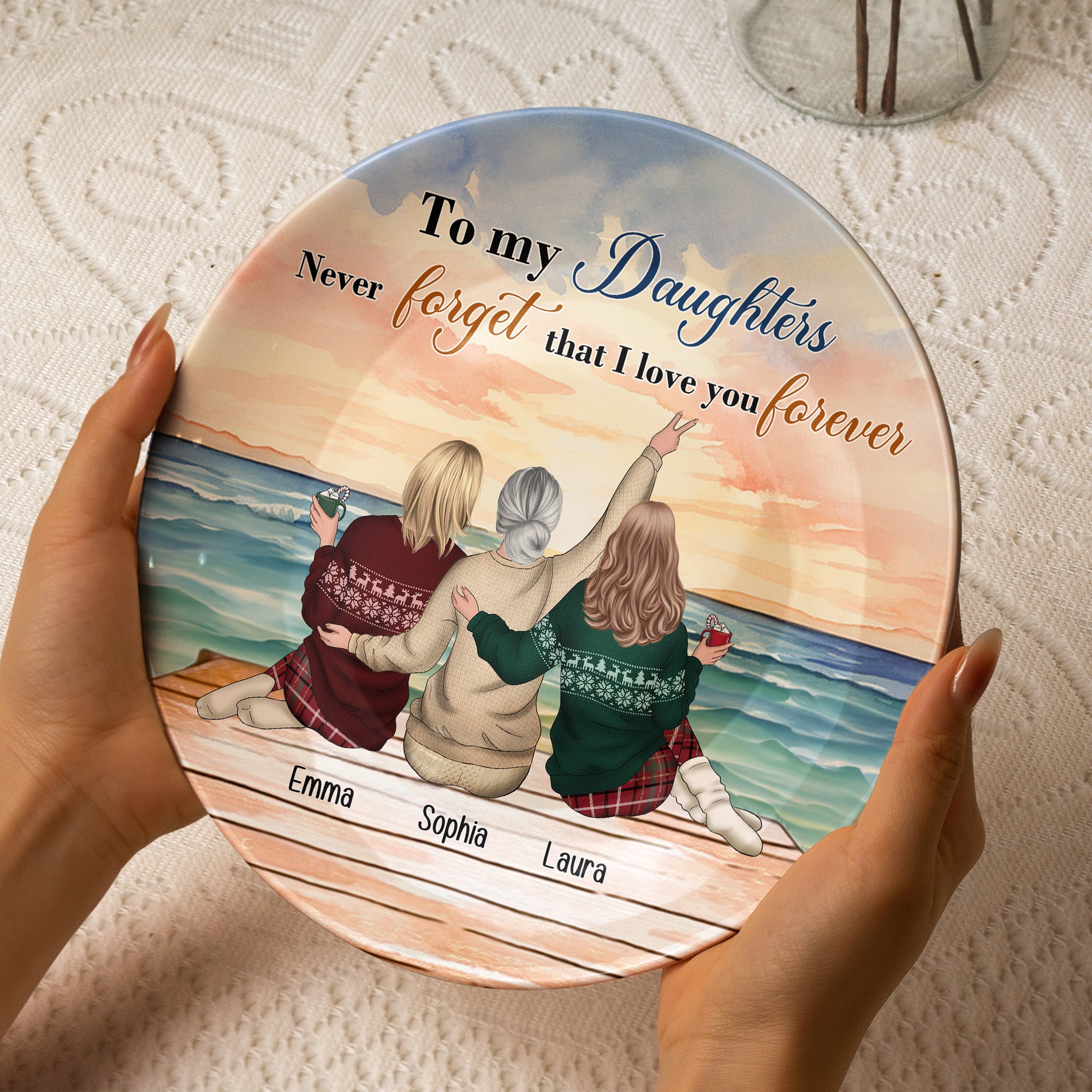 To My Daughters Never Forget That I Love You Forever - Personalized Ceramic Plate