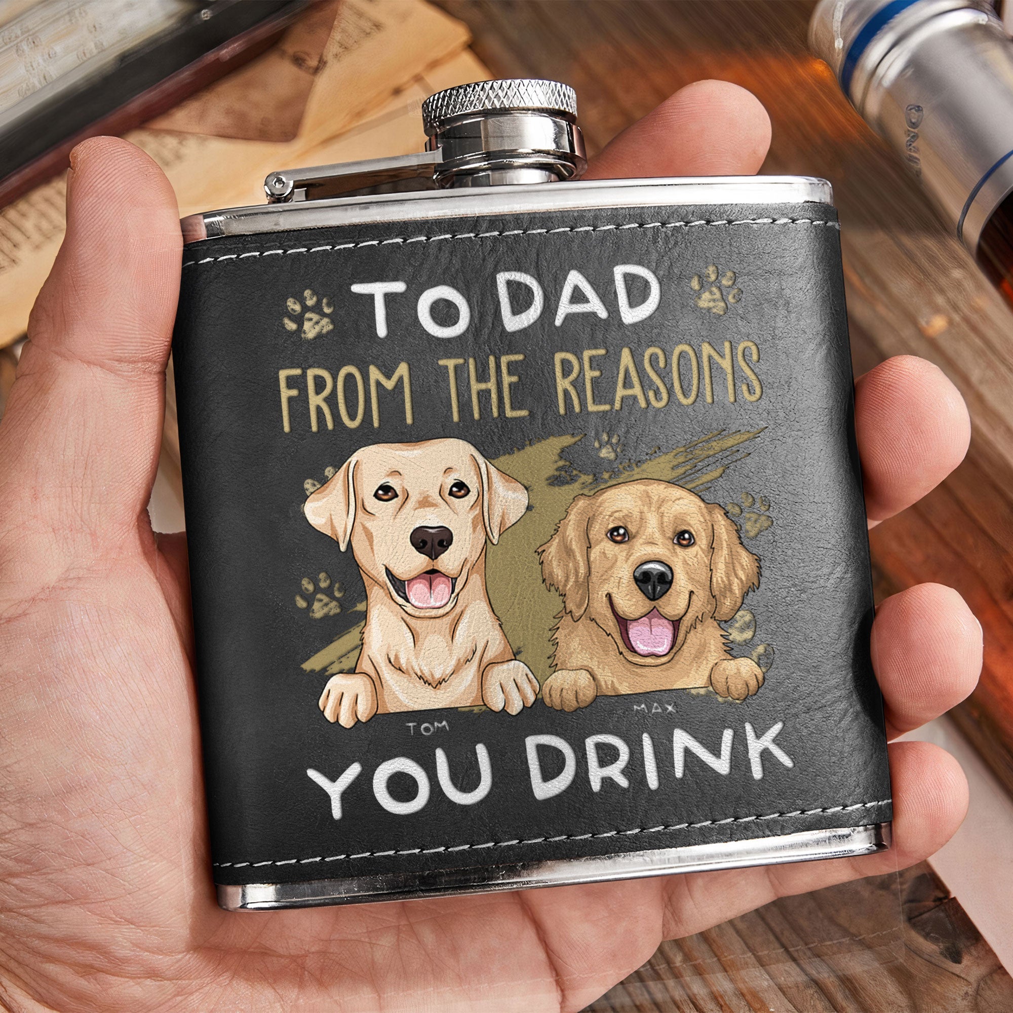 To Pet Dad From The Reasons You Drink - Personalized Leather Flask