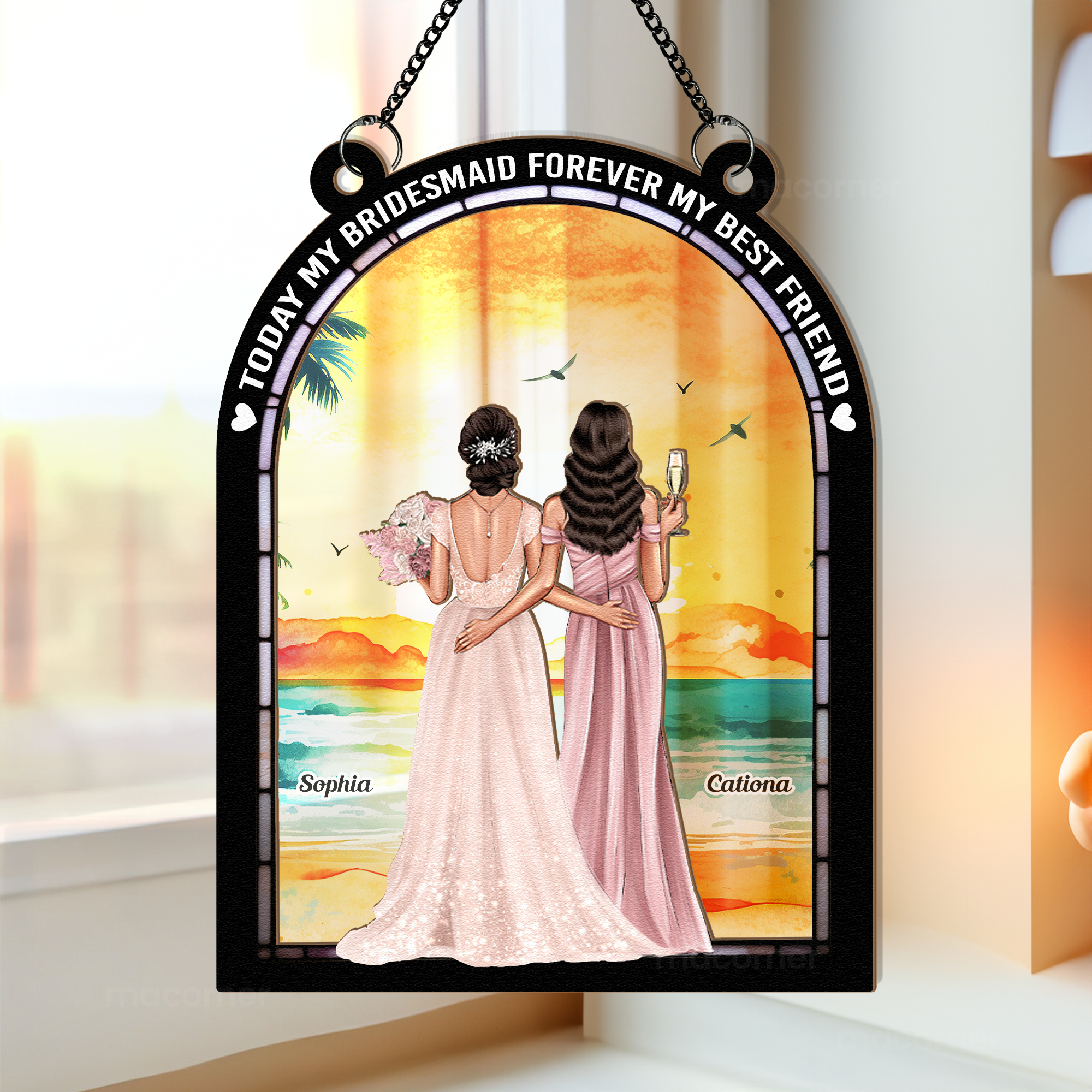 Today My Bridesmaid Forever Bestie - Personalized Window Hanging Suncatcher Ornament