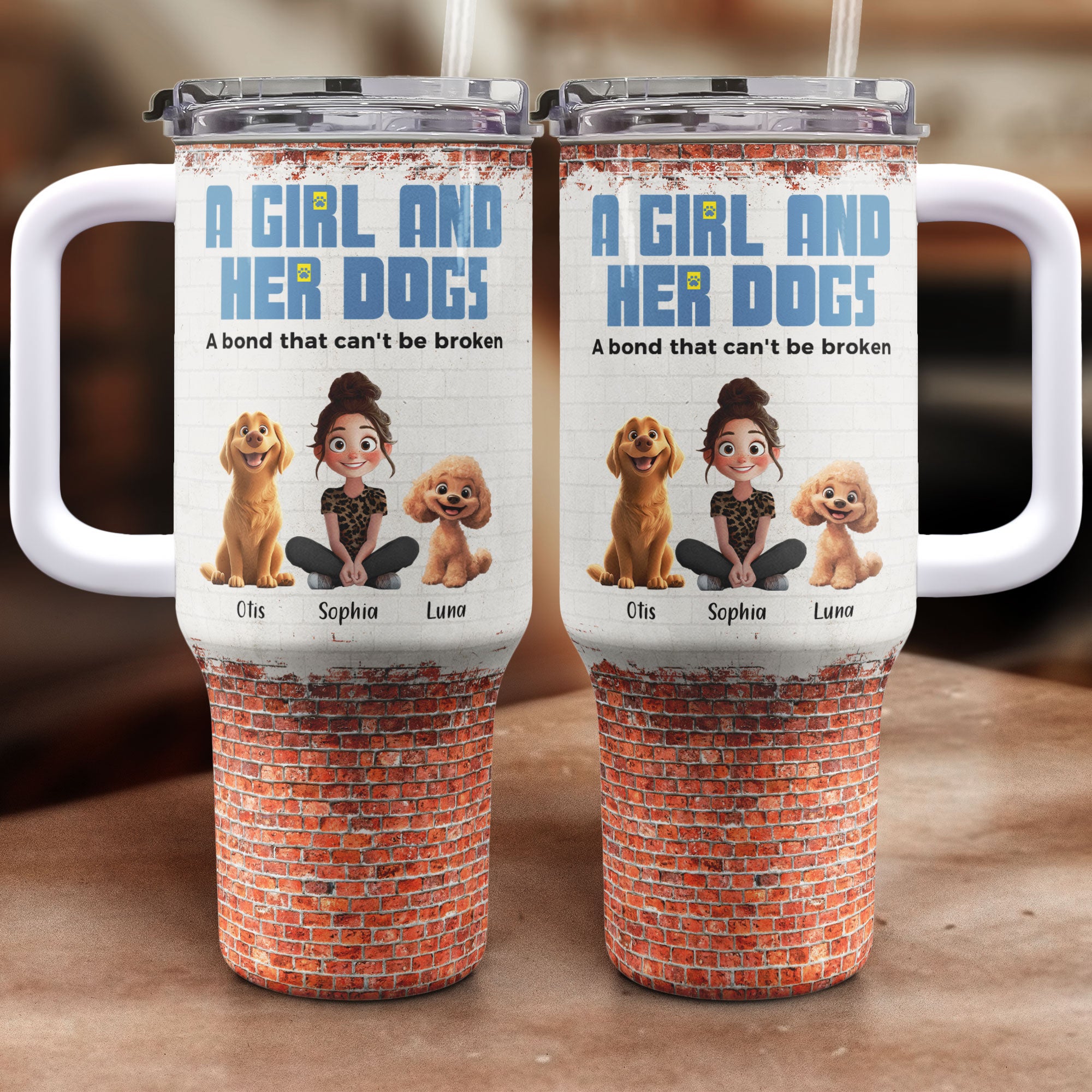 Unbreakable Bond Of A Girl & Her Dogs - Personalized 40oz Tumbler With Straw