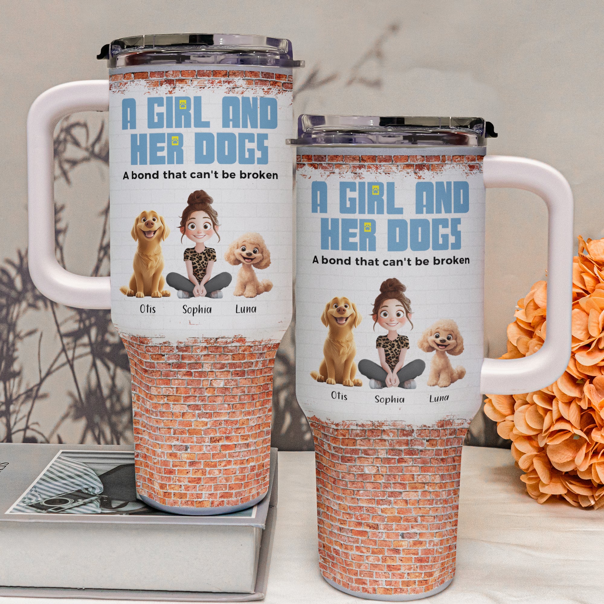 Unbreakable Bond Of A Girl & Her Dogs - Personalized 40oz Tumbler With Straw