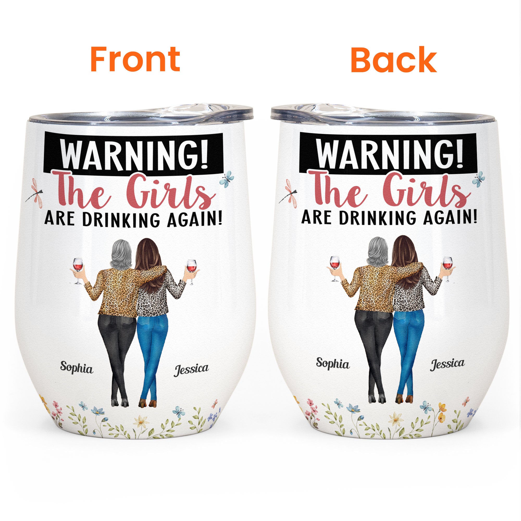 Warning The Girls Are Drinking Again Floral - Personalized Wine Tumbler