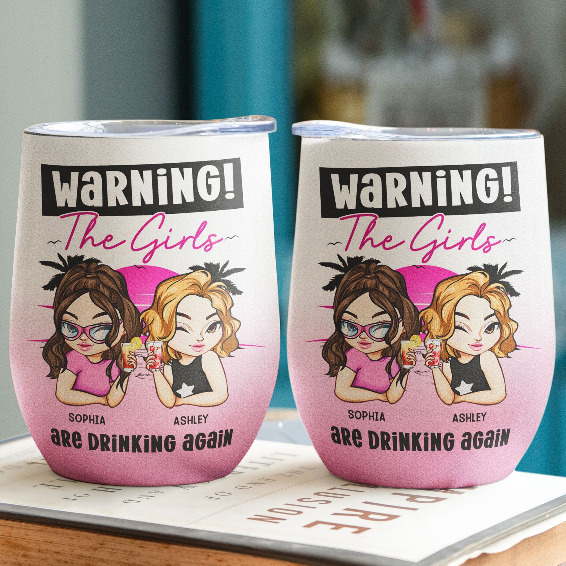 Warning The Girls Are Drinking Again - Retro Version - Personalized Wine Tumbler