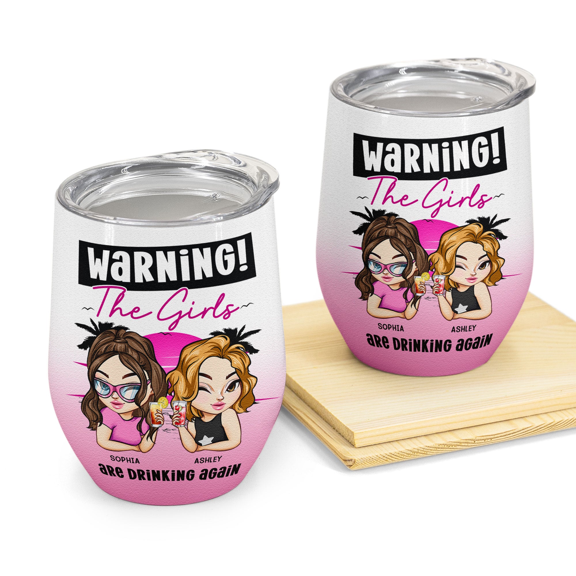 Warning The Girls Are Drinking Again - Retro Version - Personalized Wine Tumbler