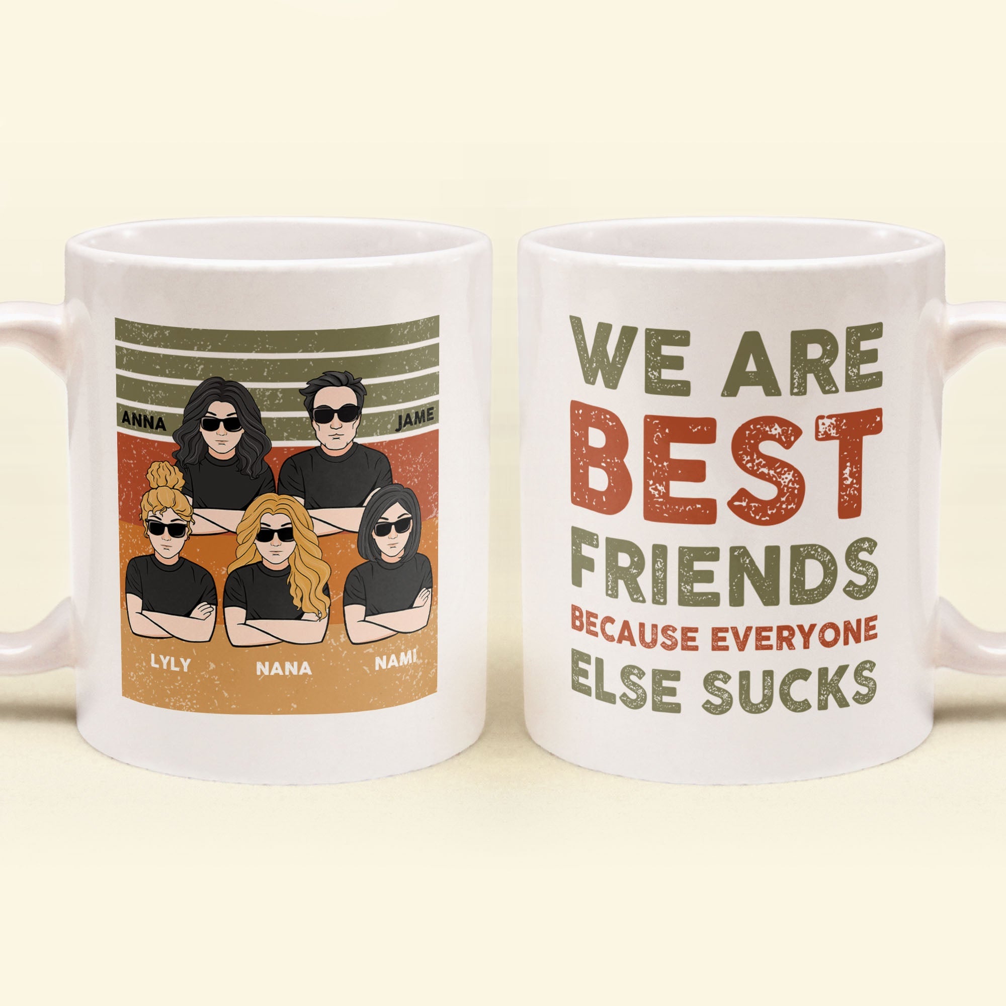 We Are Best Friends Because Everyone Else Sucks - Personalized Mug - Birthday, Loving, Funny Gift For Friends, Best Friends, BFF