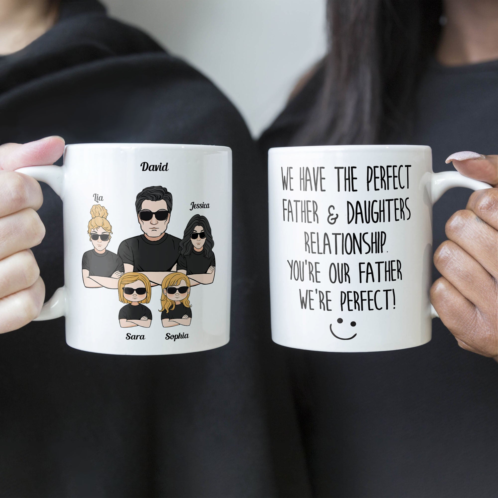 We Have The Perfect Father & Daughter Relationship - Personalized Mug - Father's Day, Birthday Gift For Father, Dad - From Daughters