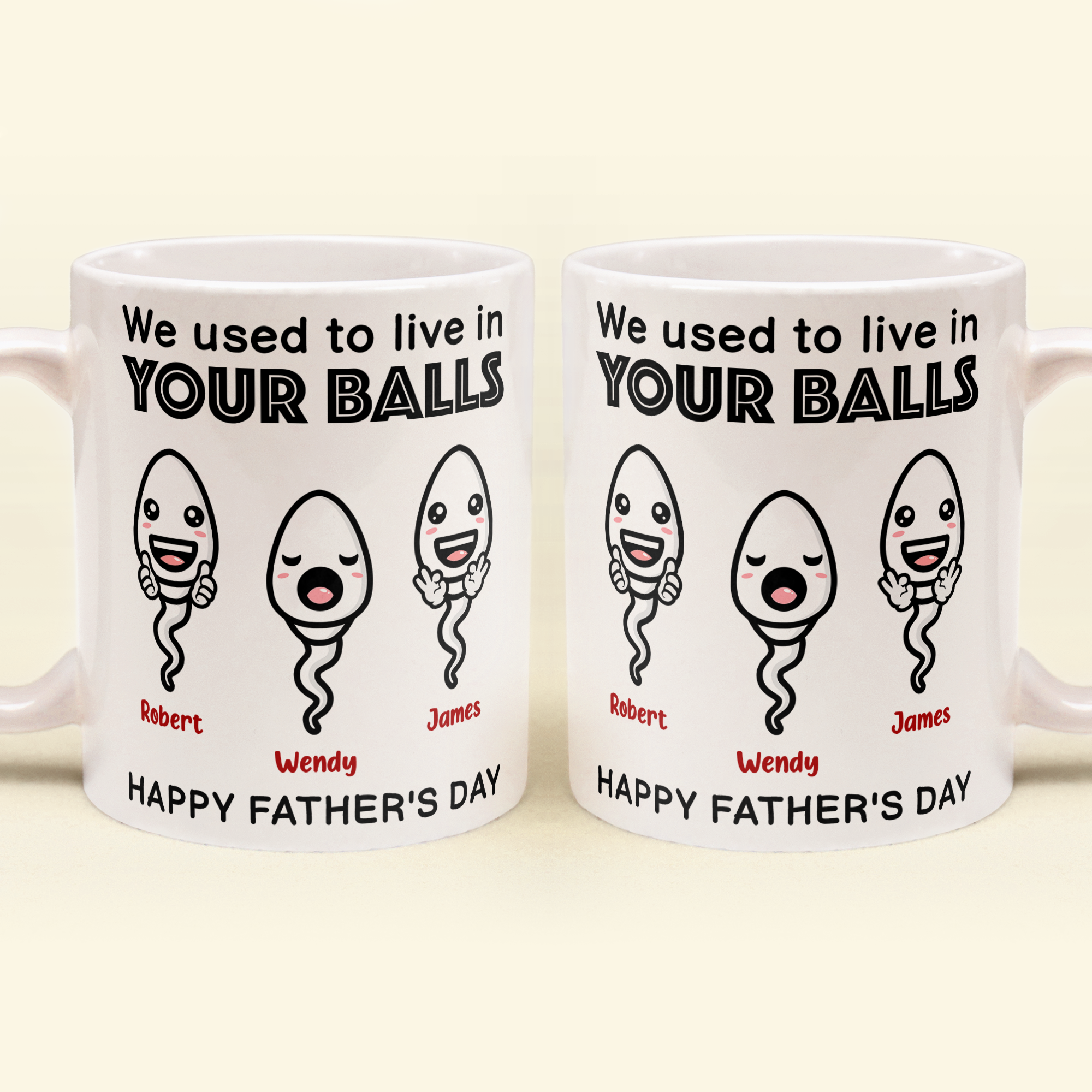 We Used To Live In Your Balls - Personalized Mug - Birthday Father's Day Gift For Dad, Step Dad - Gift From Sons, Daughters, Wife