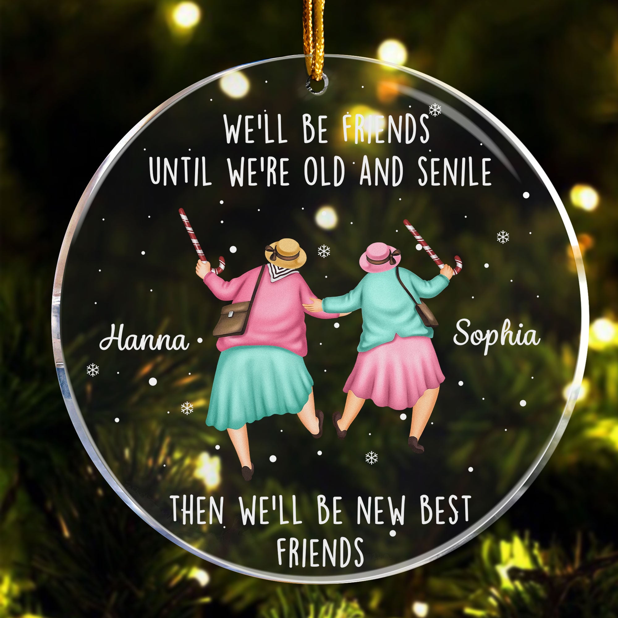 We'll Be Friends Until We're Old And Senile - Personalized Acrylic Ornament