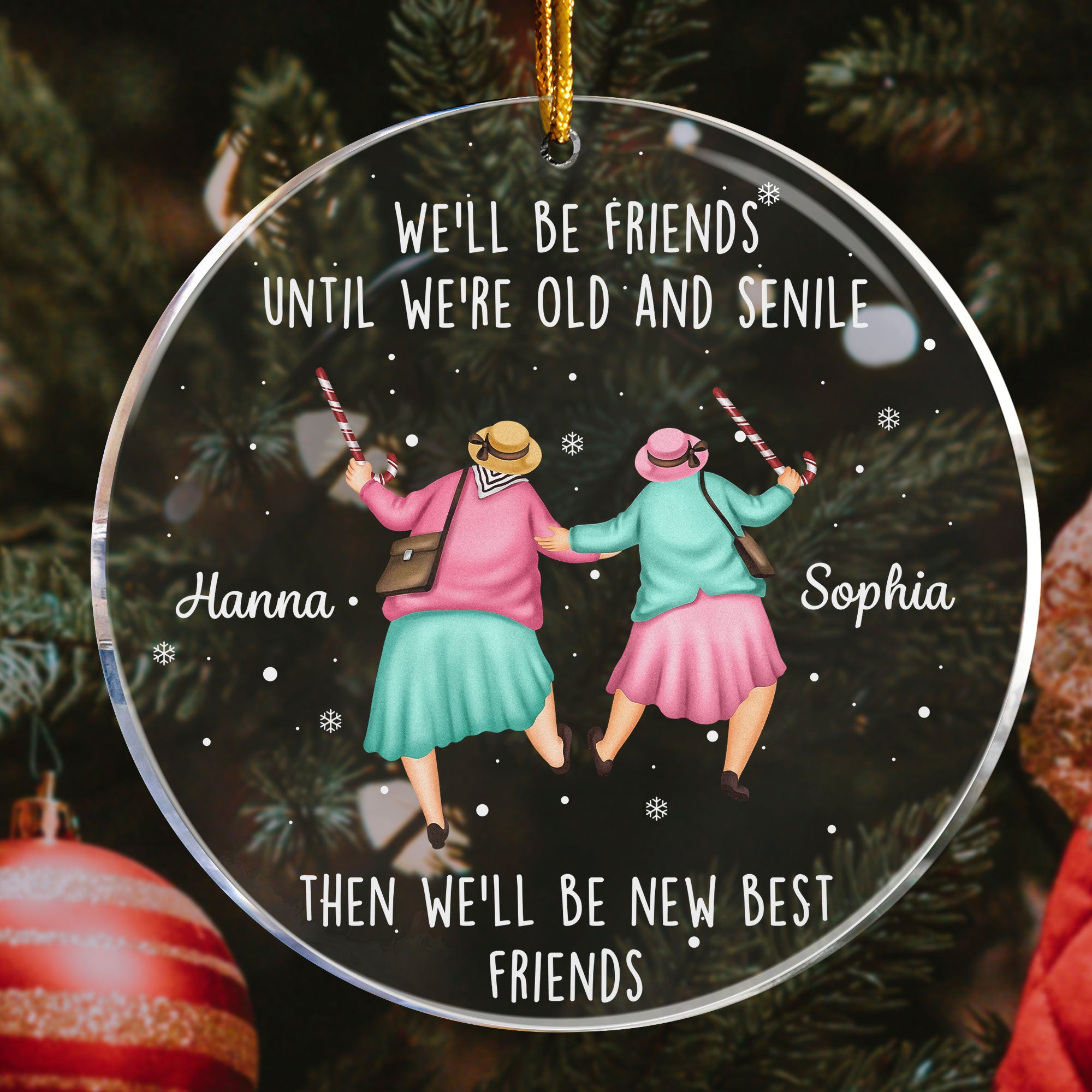 We'll Be Friends Until We're Old And Senile - Personalized Acrylic Ornament