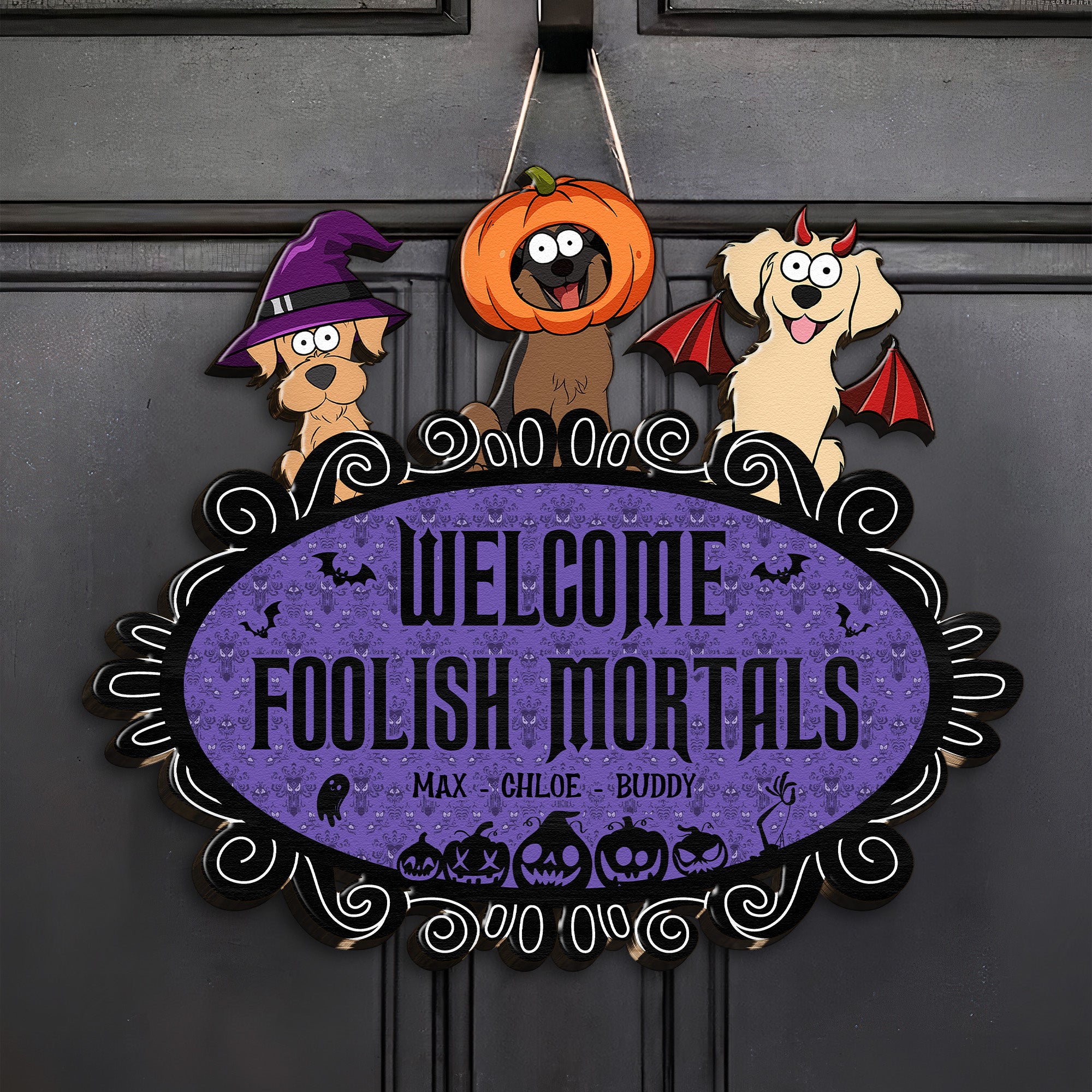 Welcome Foolish Mortals - Personalized Wood Sign