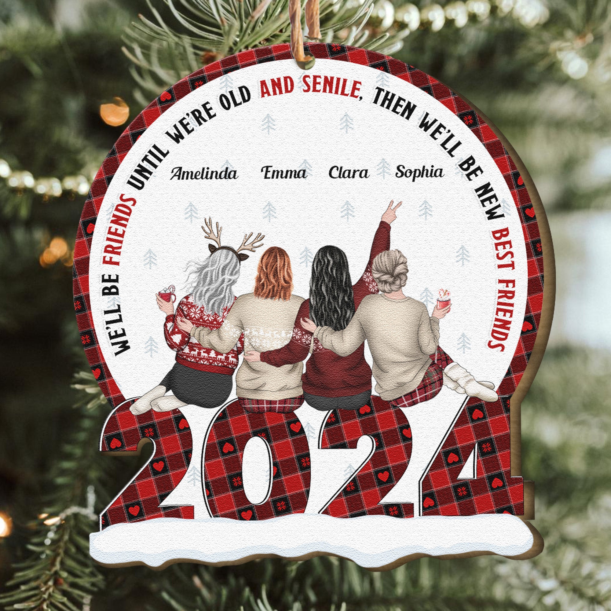 We'll Be Friends Until We're Old - Personalized Wooden Ornament