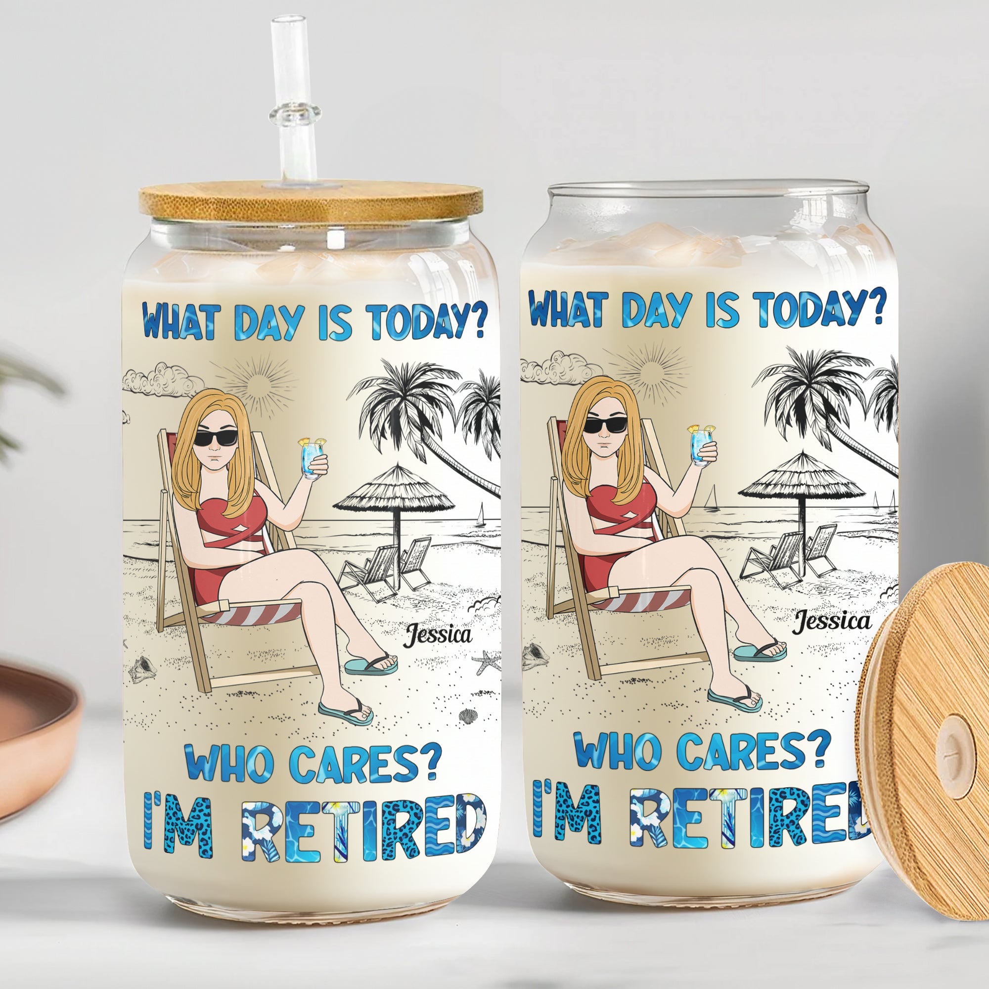 What Day Is Today? Who Cares? I'm Retired - Personalized Clear Glass Cup