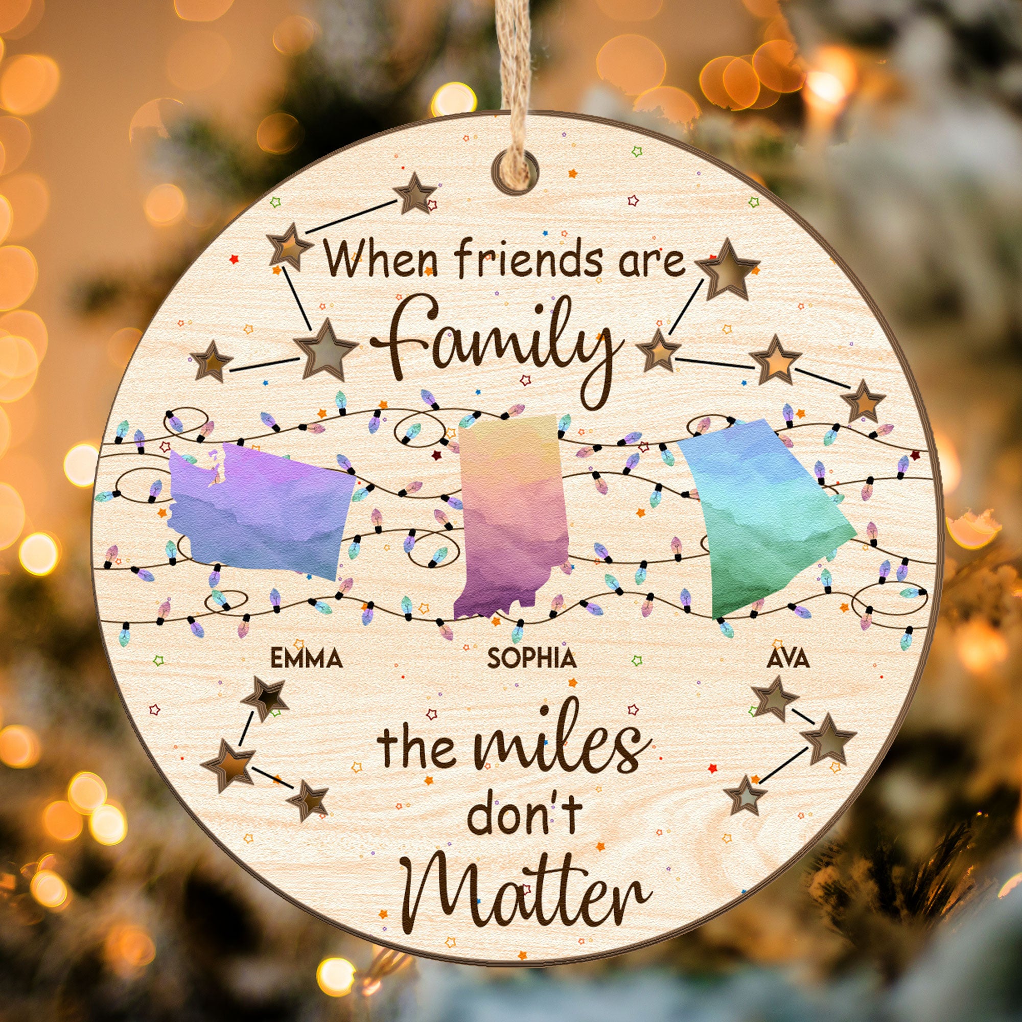 When Friends Are Family The Miles Don't Matter Custom States - Personalized Wooden Ornament