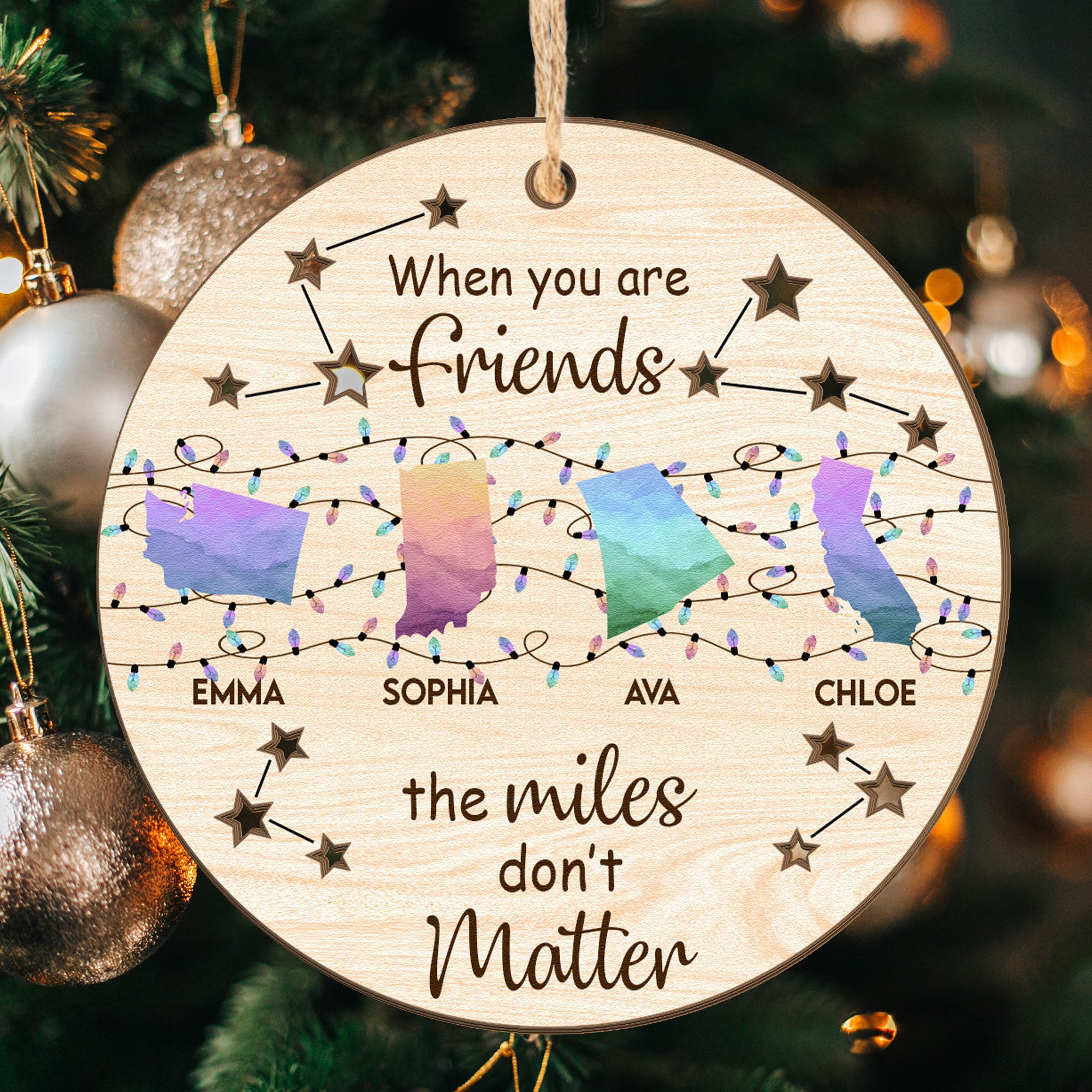 When Friends Are Family The Miles Don't Matter Custom States - Personalized Wooden Ornament