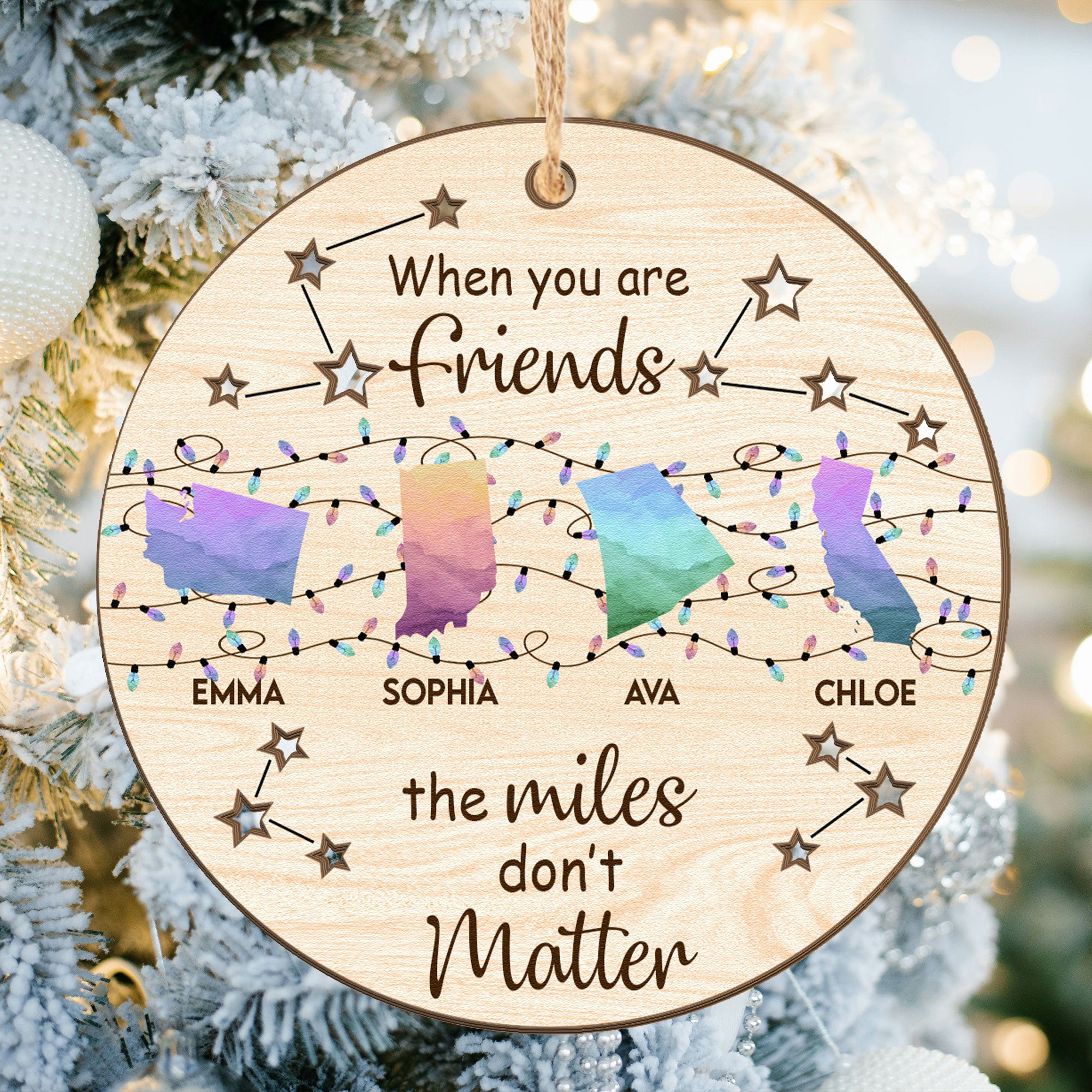 When Friends Are Family The Miles Don't Matter Custom States - Personalized Wooden Ornament