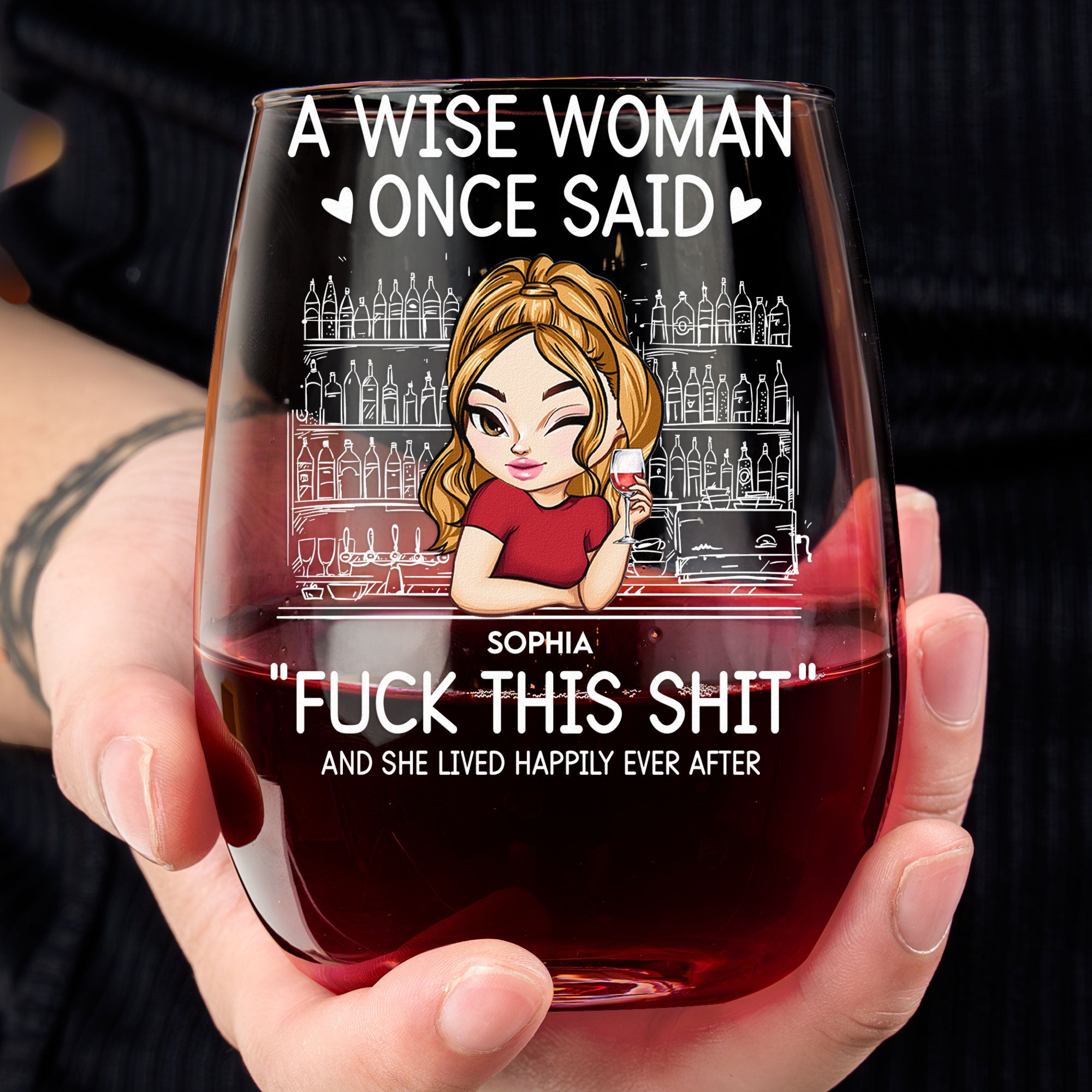 Wise Woman Once Said "Fuck This Shit" - Personalized Stemless Wine Glass