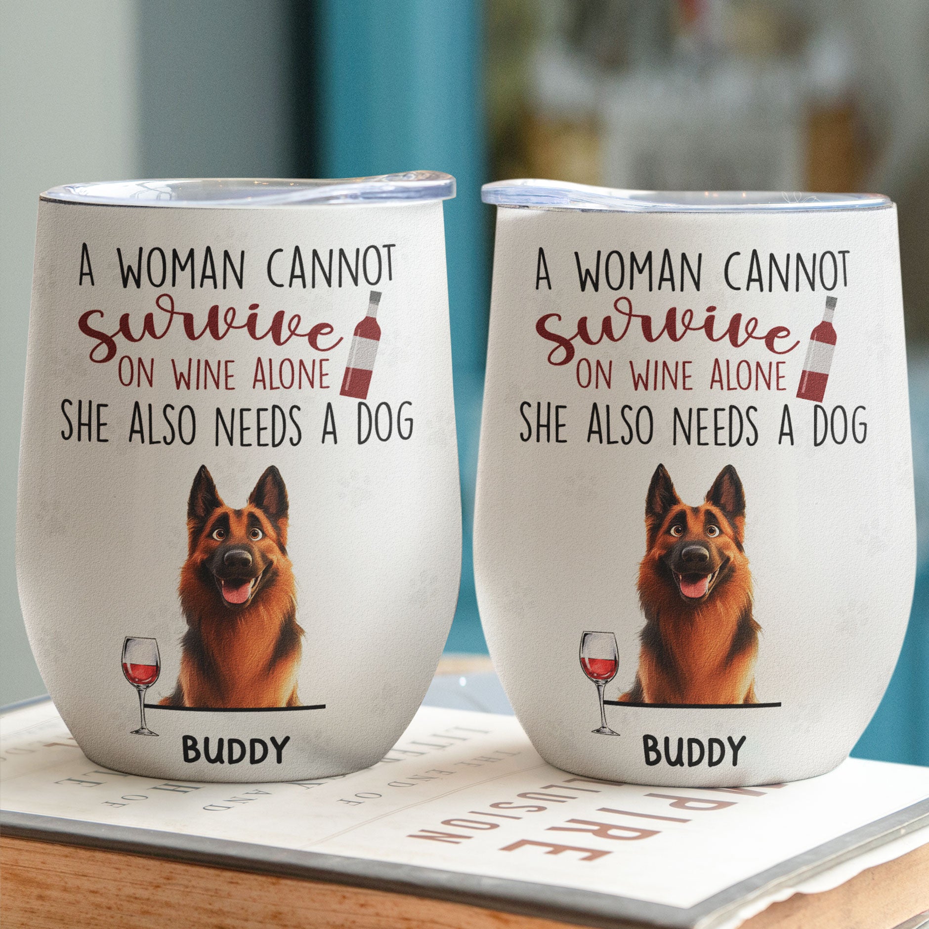 Woman Cannot Survive On Wine Alone - Personalized Wine Tumbler