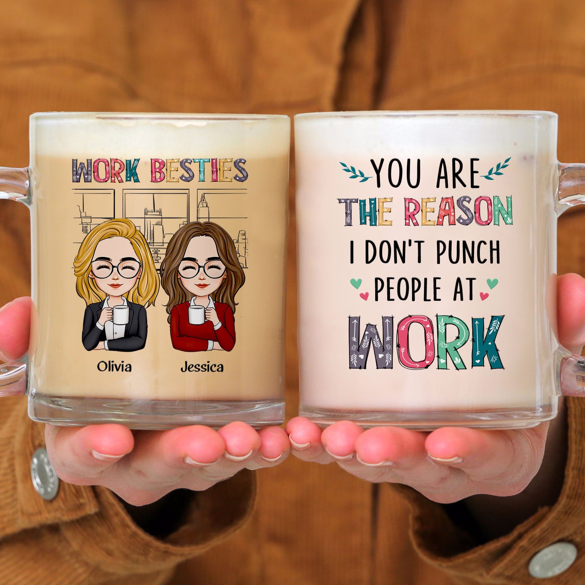 You Are The Reason I Don't Punch People At Work - Personalized Glass Mug