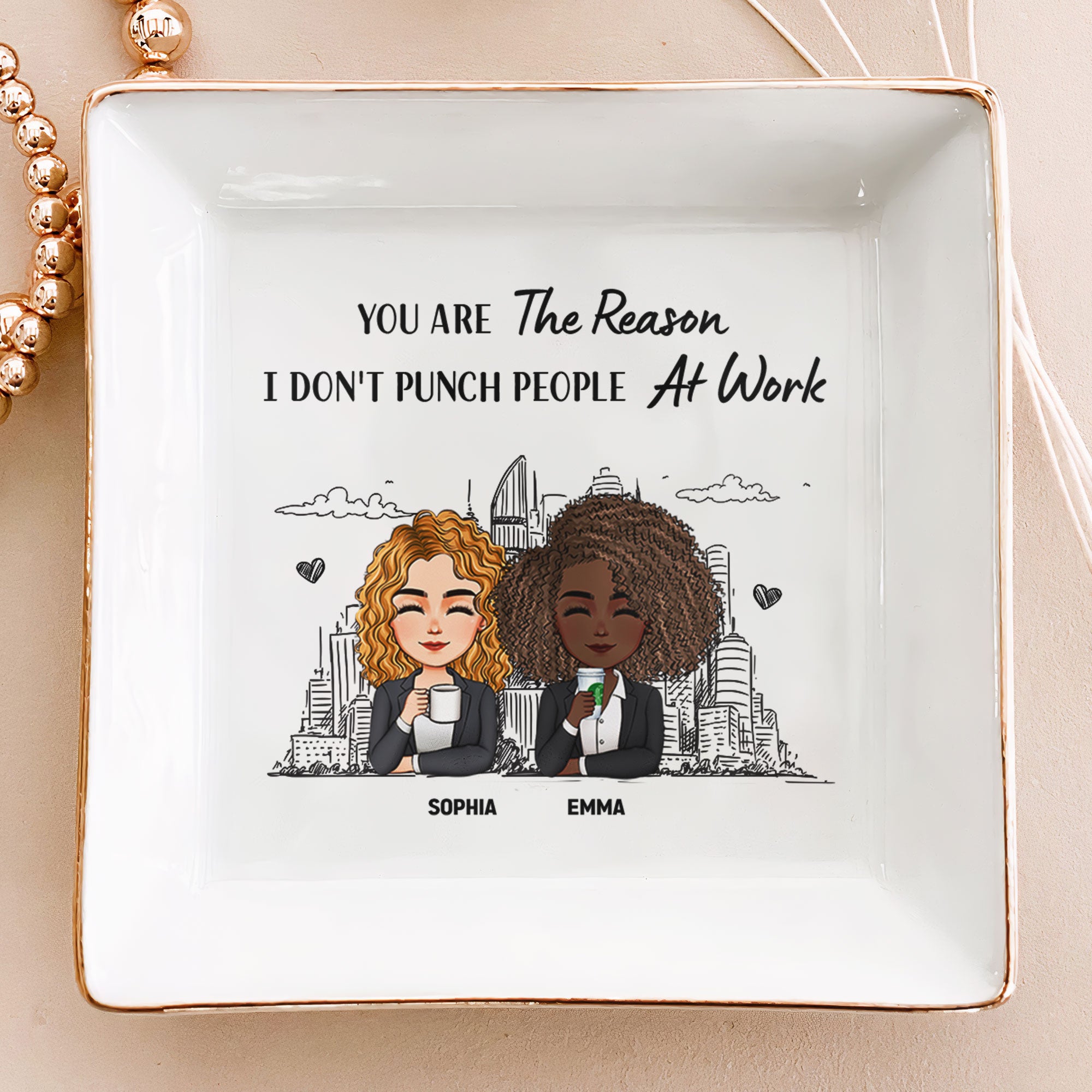 You Are The Reason I Don't Punch People At Work - Personalized Jewelry Dish