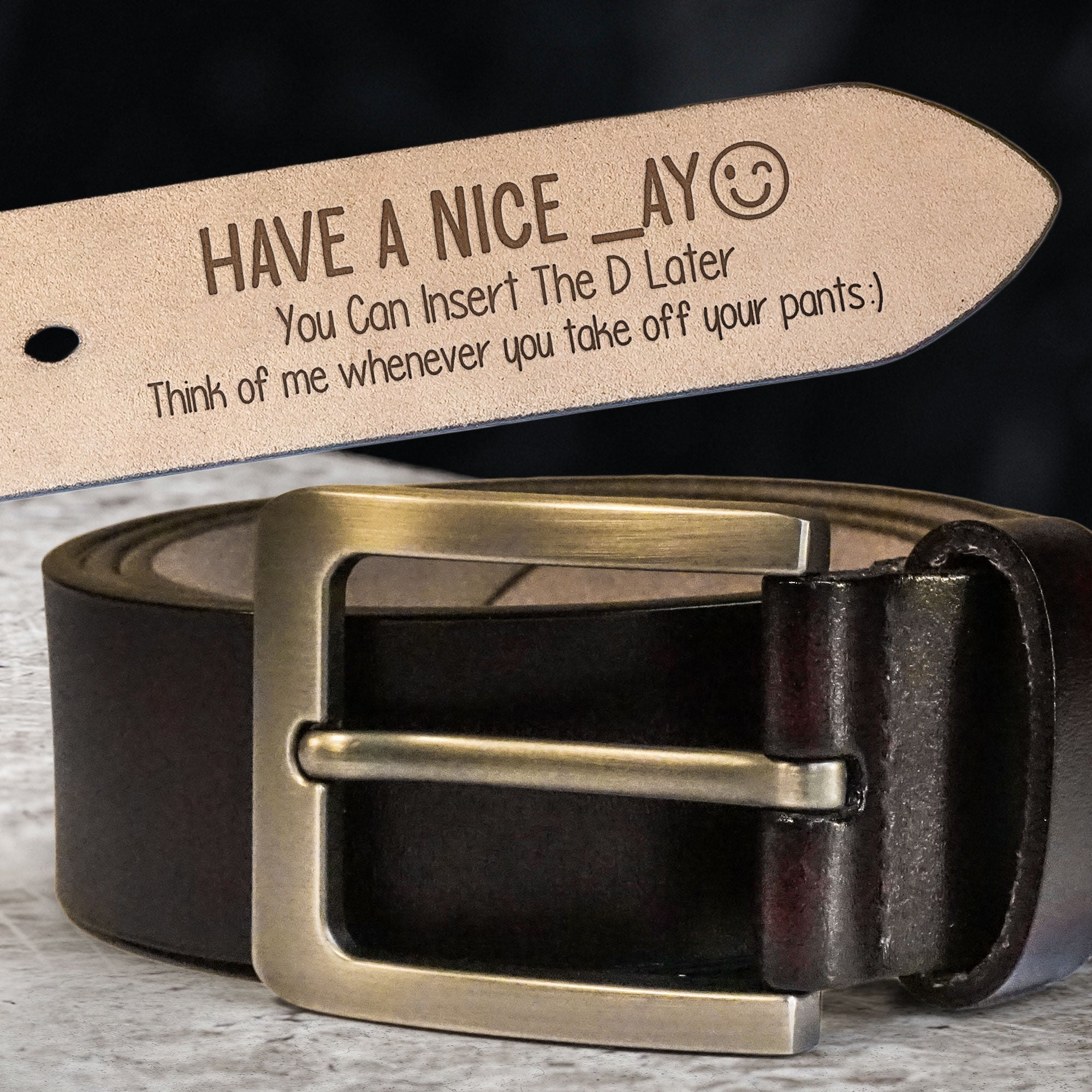 You Can Insert The D Later - Personalized Engraved Leather Belt