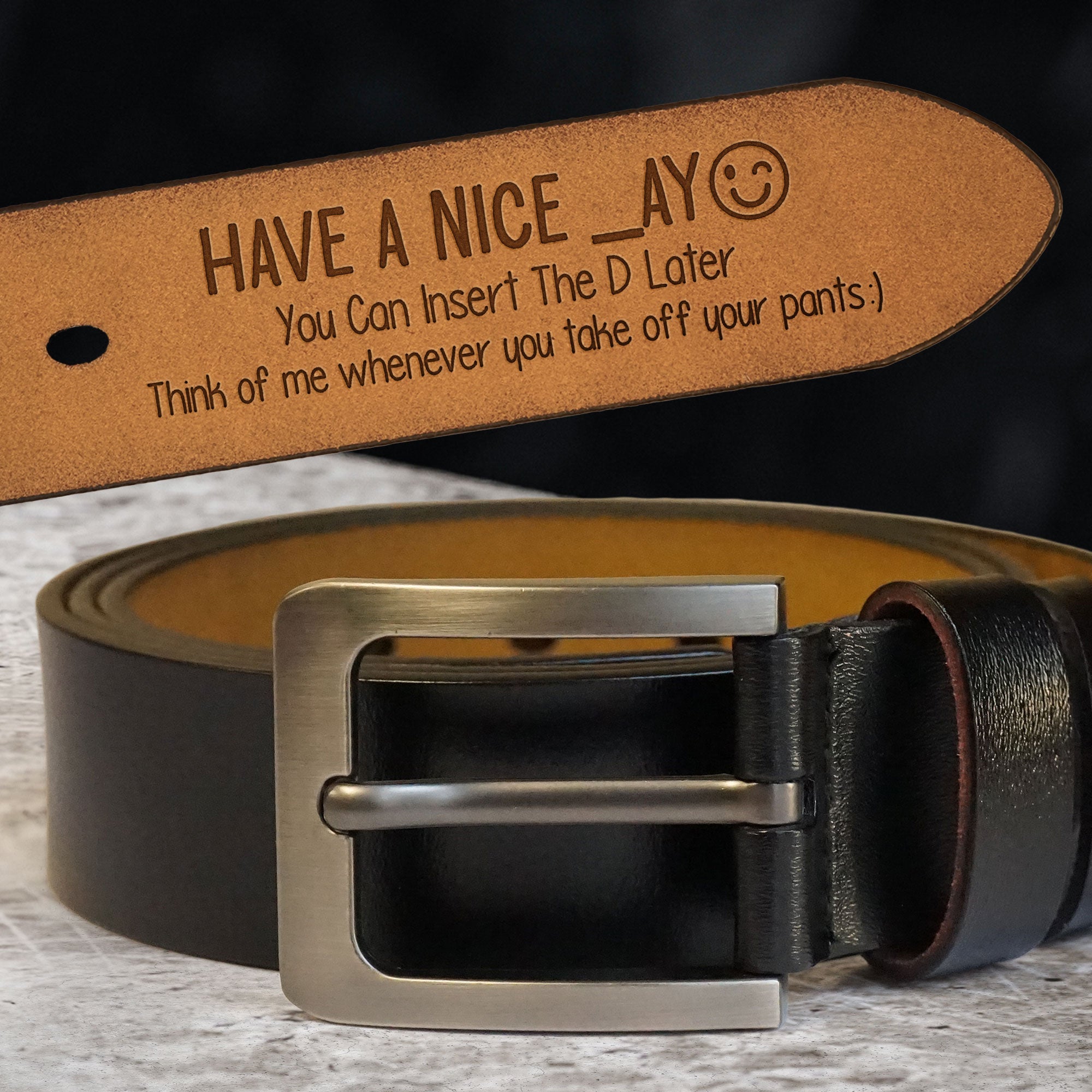 You Can Insert The D Later - Personalized Engraved Leather Belt