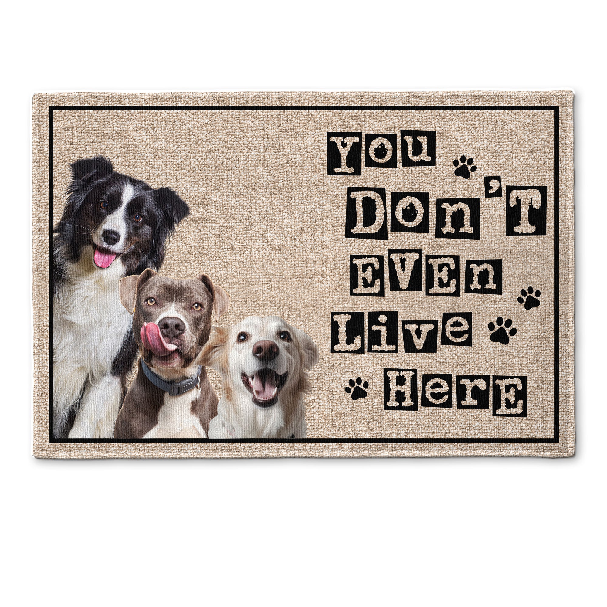 You Don't Even Live Here - Personalized Photo Doormat