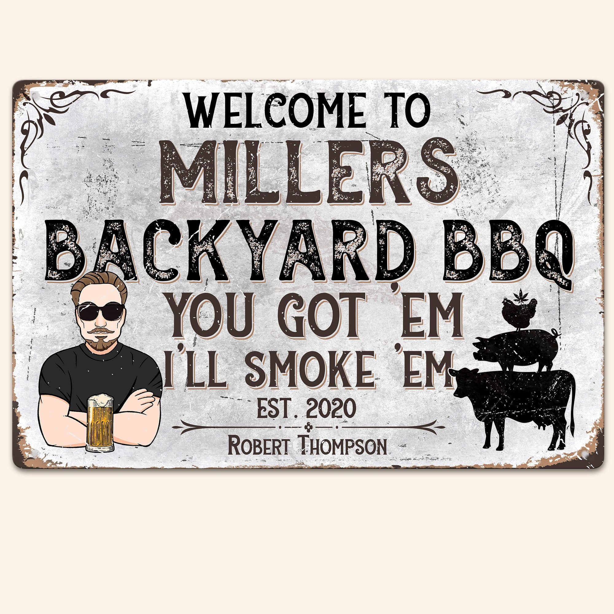 You Got 'Em I Smoke 'Em - Personalized Metal Sign