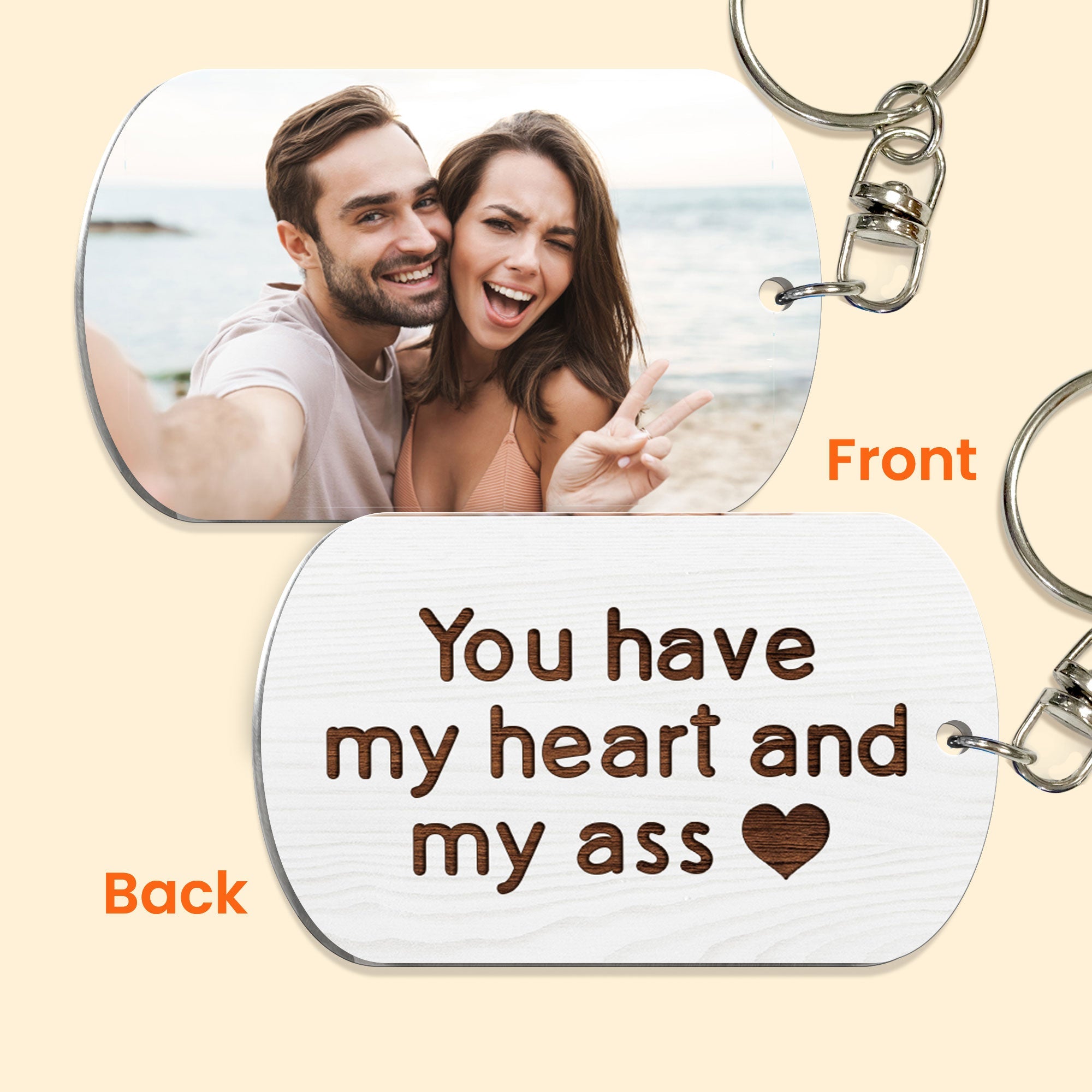 You Have My Heart And My Ass - Personalized Photo Keychain