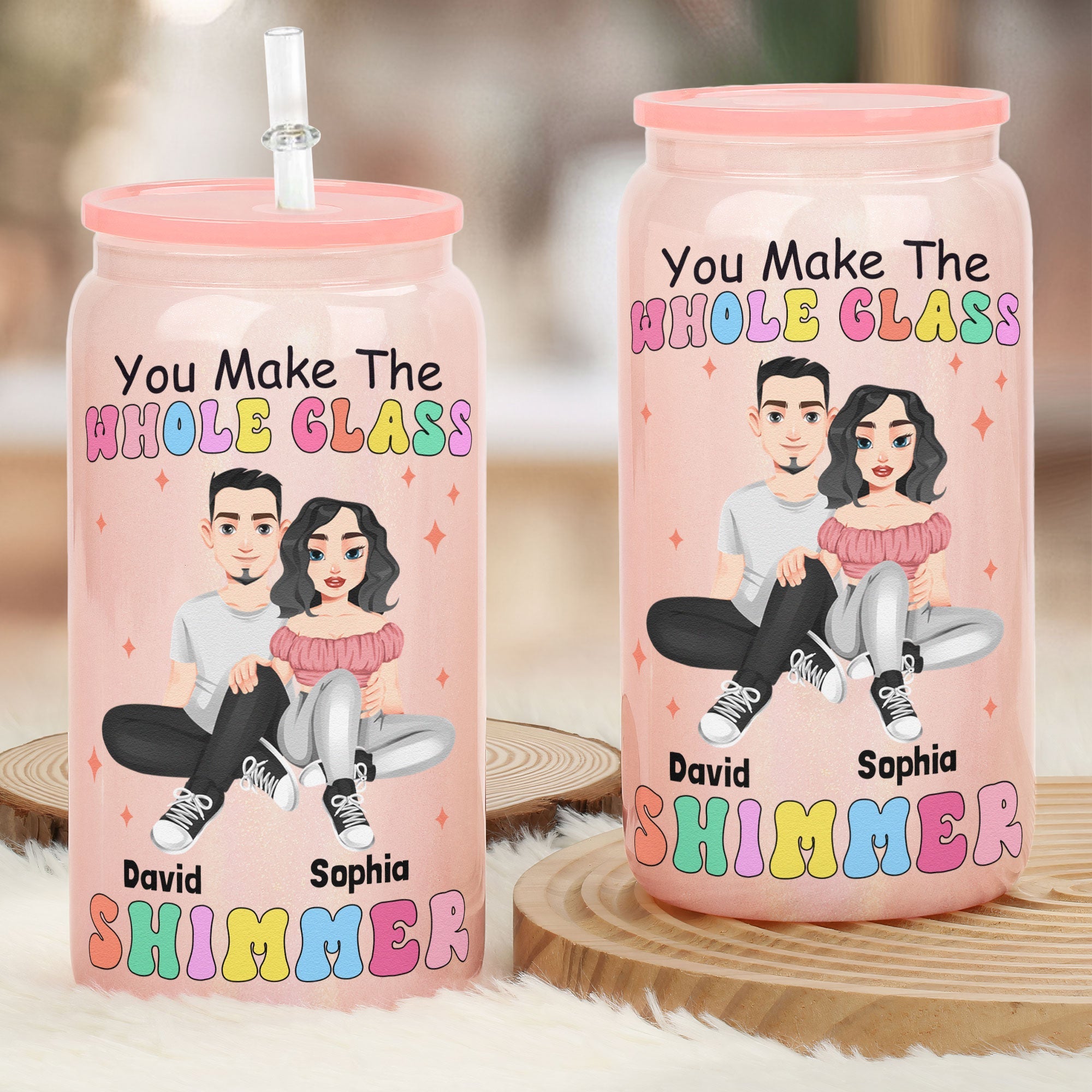 You Make The Whole Glass Shimmer - Personalized Shimmer Glass Can