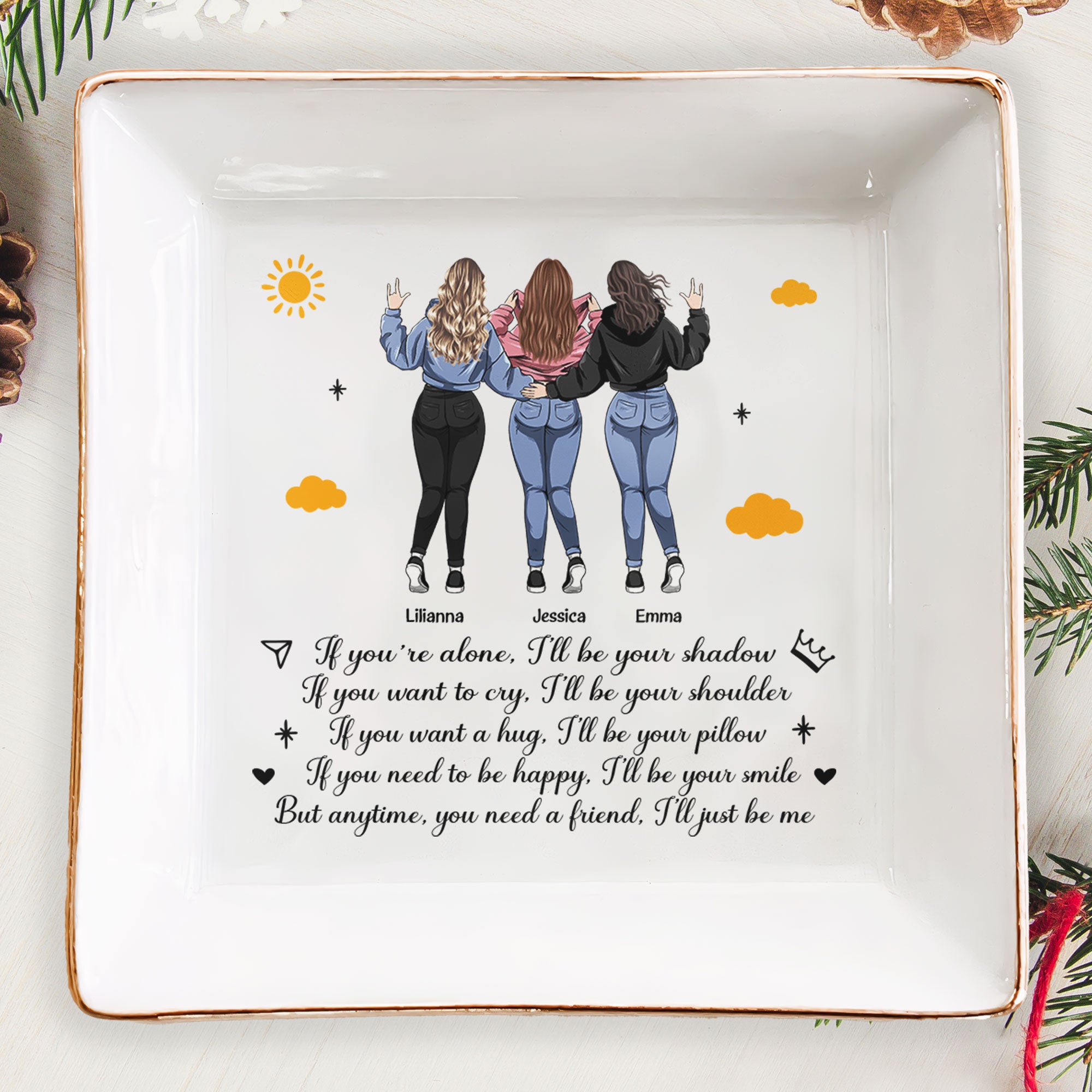 You Need A Friend, I'll Just Be Me - Personalized Jewelry Dish