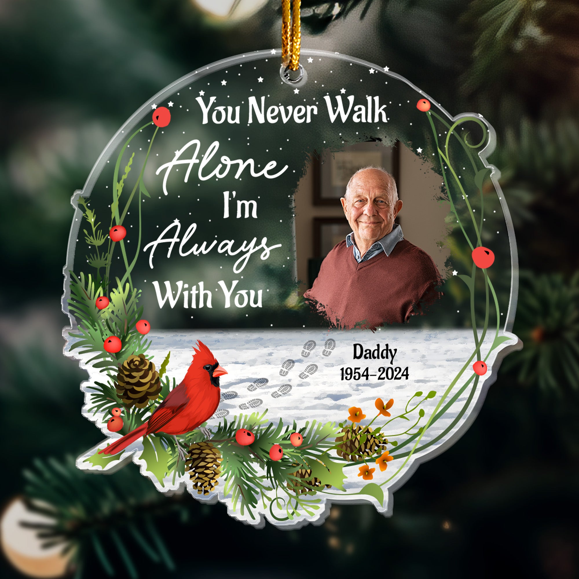 You Never Walk Alone I'm Always With You - Personalized Acrylic Photo Ornament