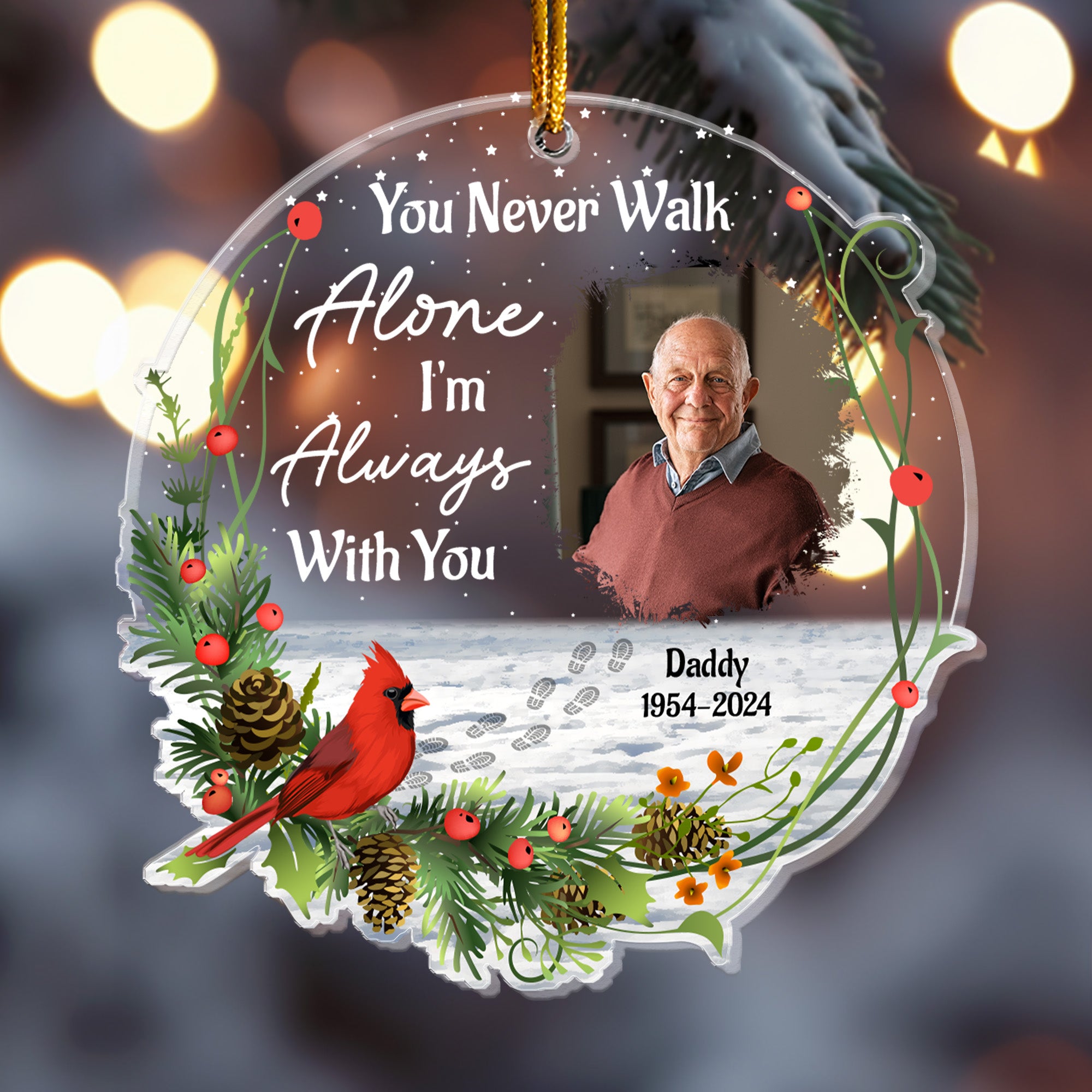 You Never Walk Alone I'm Always With You - Personalized Acrylic Photo Ornament