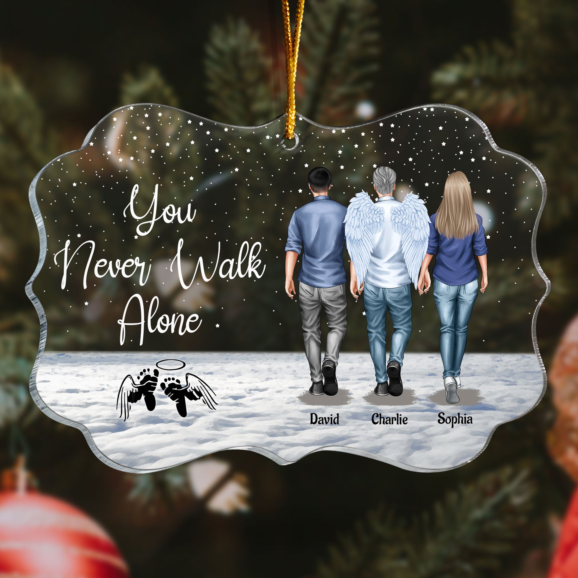 You Never Walk Alone Loss Of Loved Ones - Personalized Acrylic Ornament