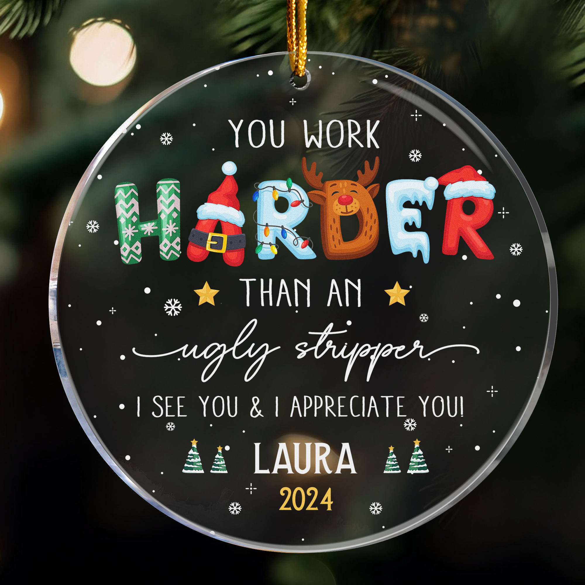 You Work Harder Than An Ugly Stripper - Thank You Ornament For Coworkers, Employee, Boss - Personalized Acrylic Ornament