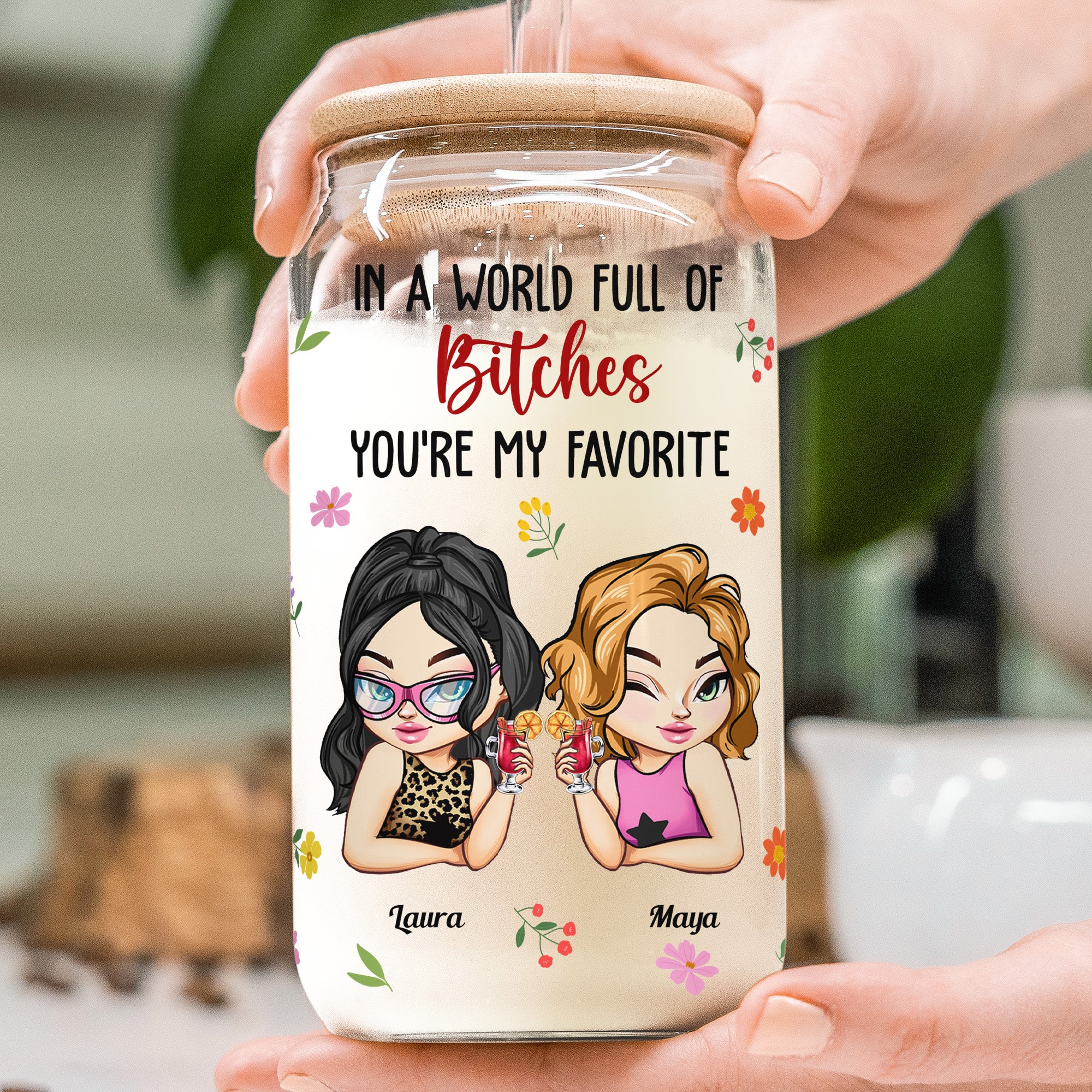 You're My Favorite B*tch To B*tch About B*tches With - Personalized Clear Glass Cup