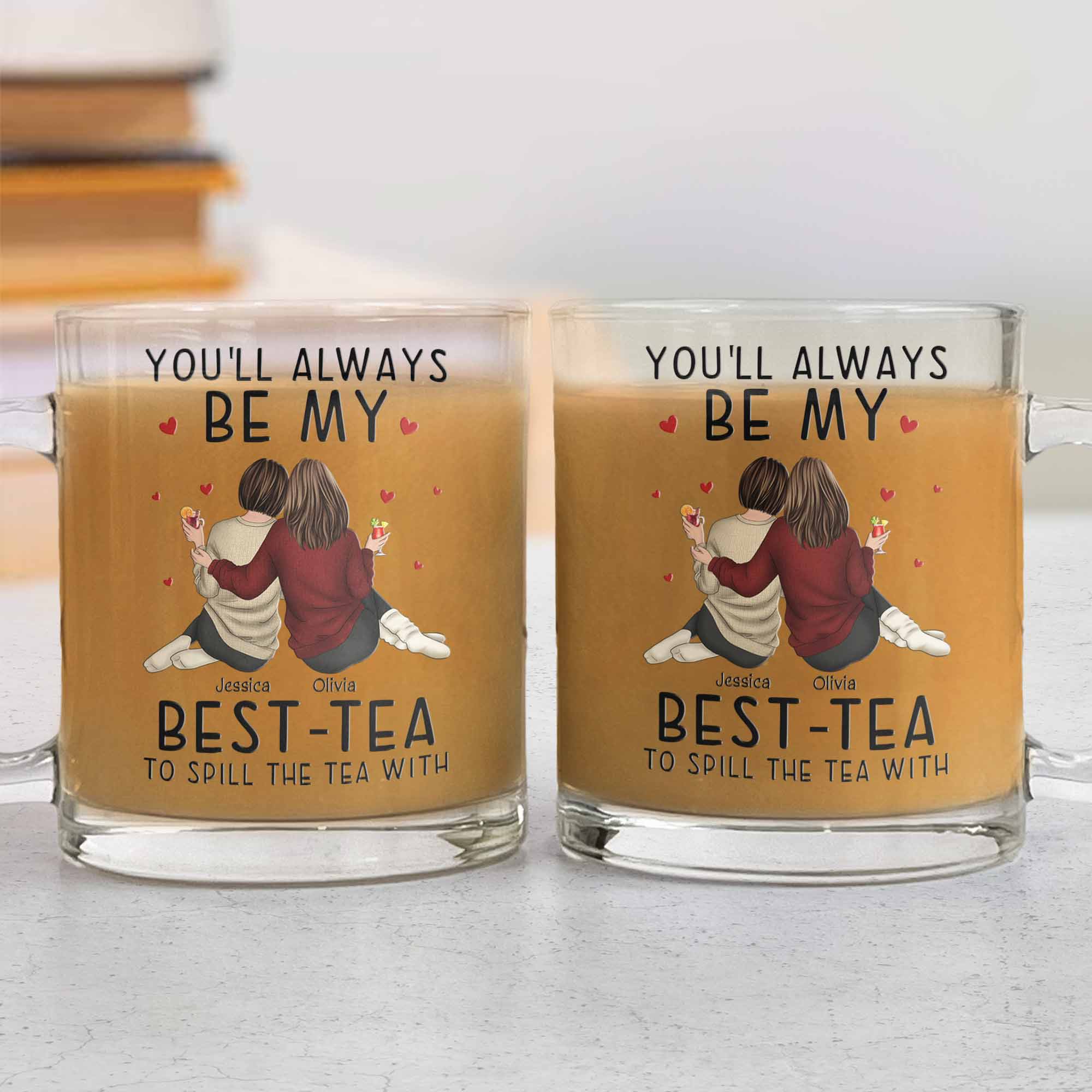 You'll Always Be My Best-Tea - Personalized Glass Mug