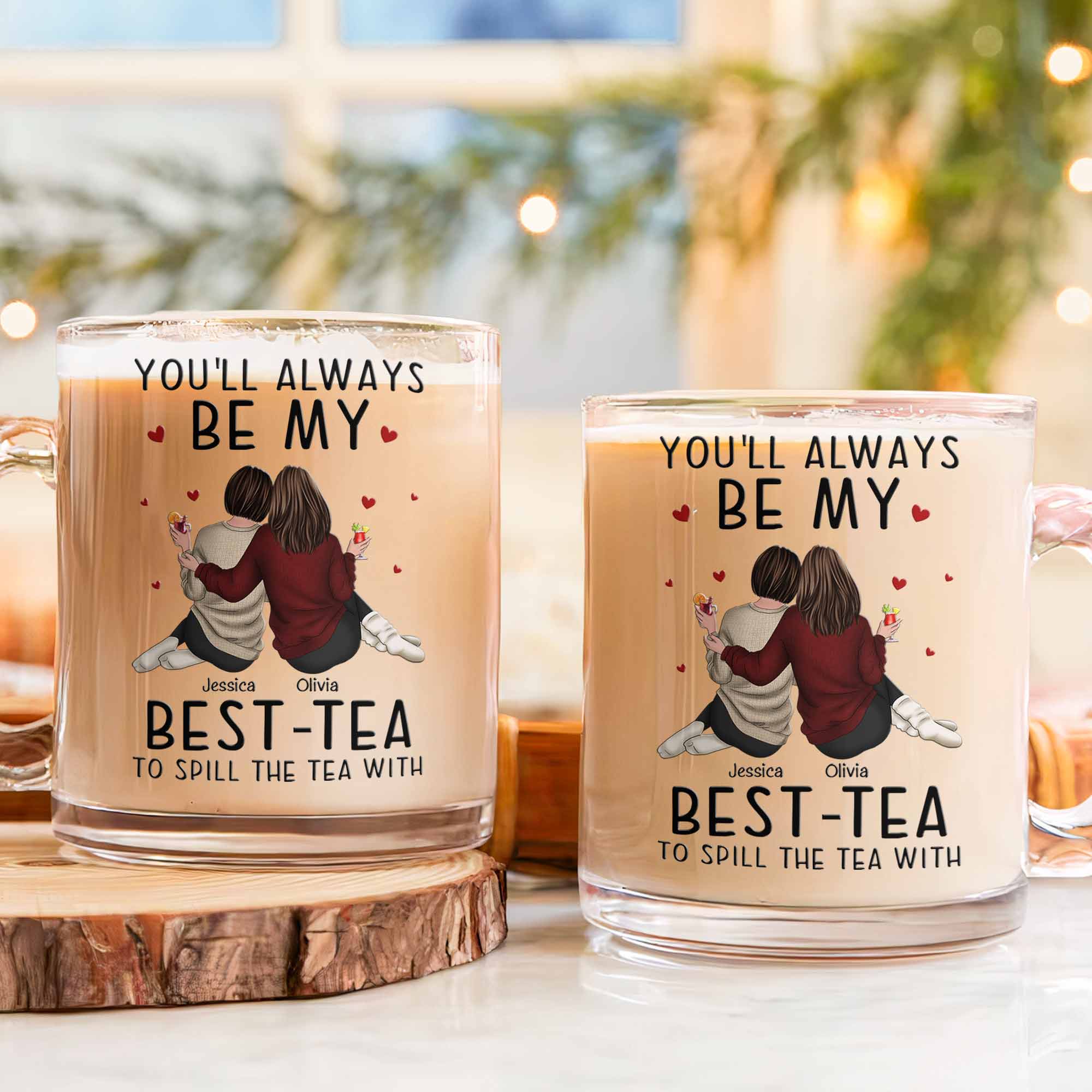 You'll Always Be My Best-Tea - Personalized Glass Mug