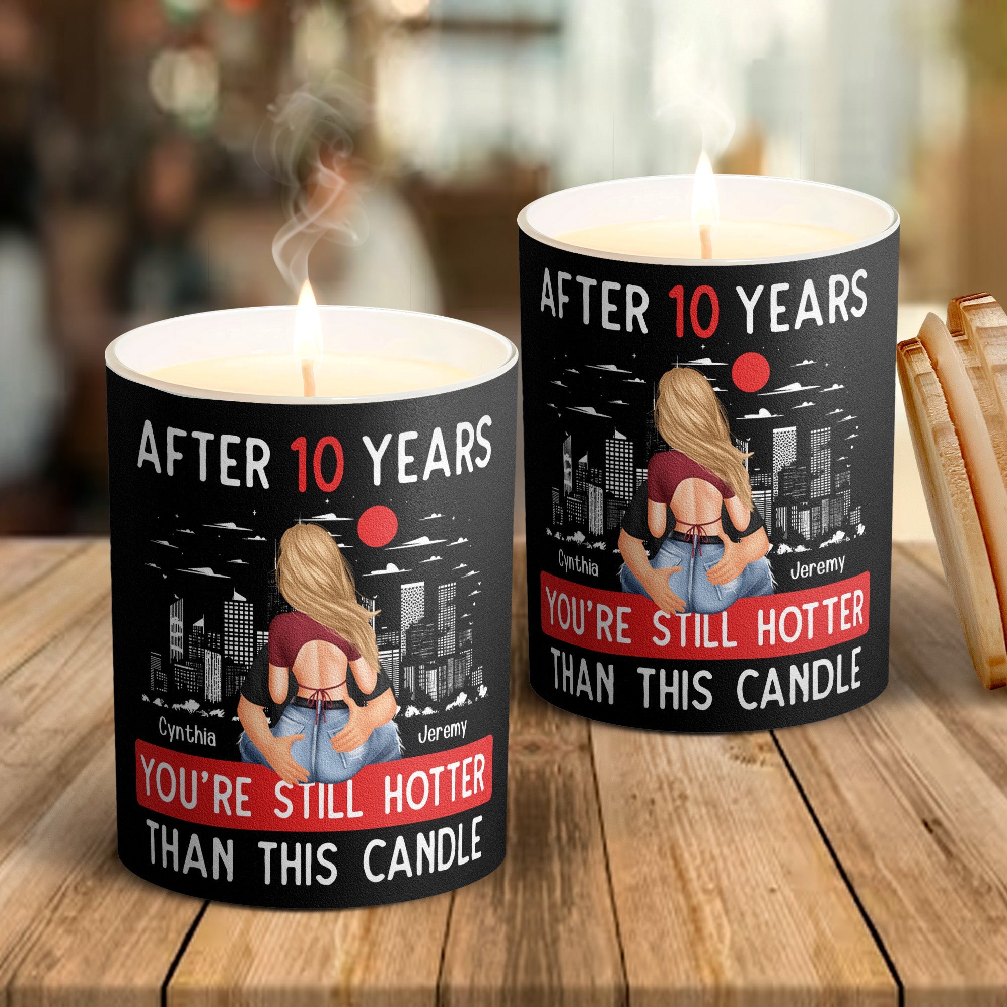 You're Still Hotter Than This Candle - Personalized Scented Candle With Wooden Lid