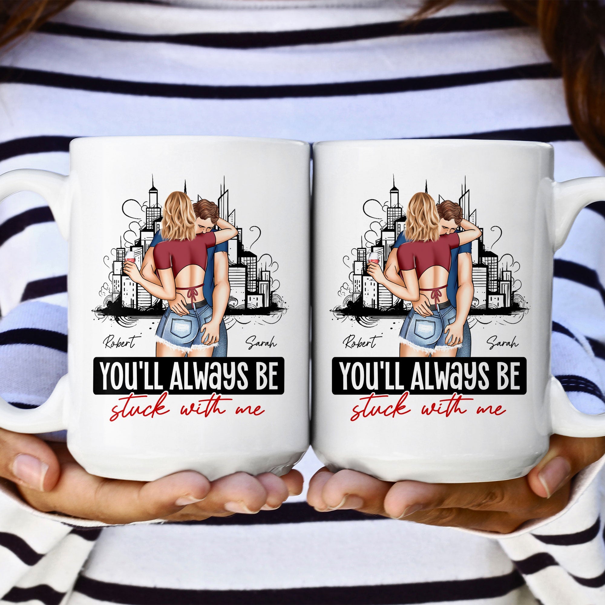 You'll Always Be Stuck With Me - Personalized Mug