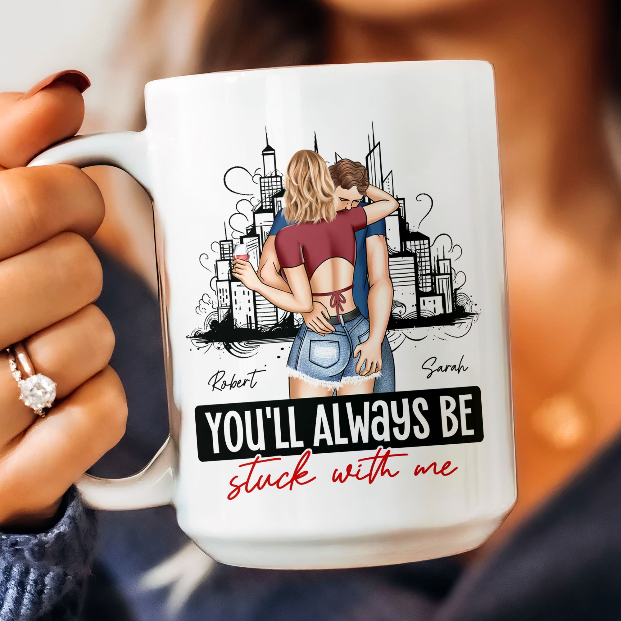 You'll Always Be Stuck With Me - Personalized Mug